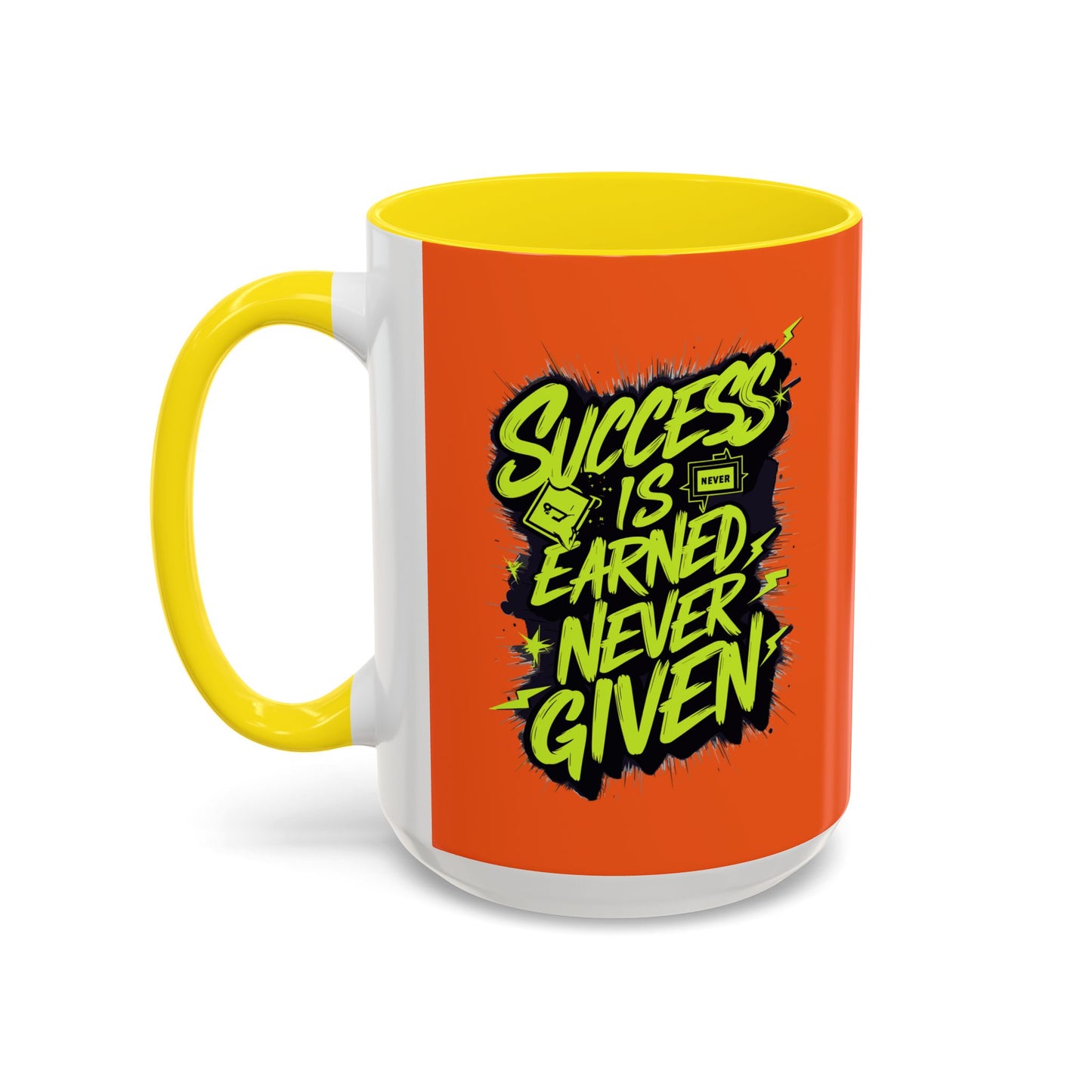 Success Is Never Earned Never Given Accent Coffee Mug (11, 15oz)