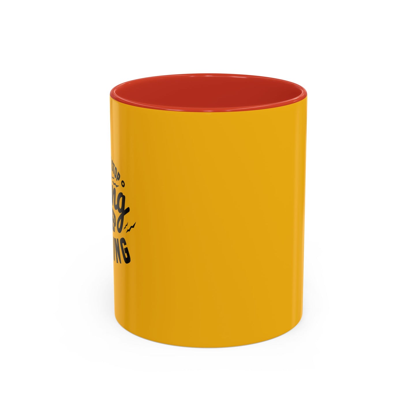 Don't Trying Keep Working Accent Coffee Mug (11, 15oz)