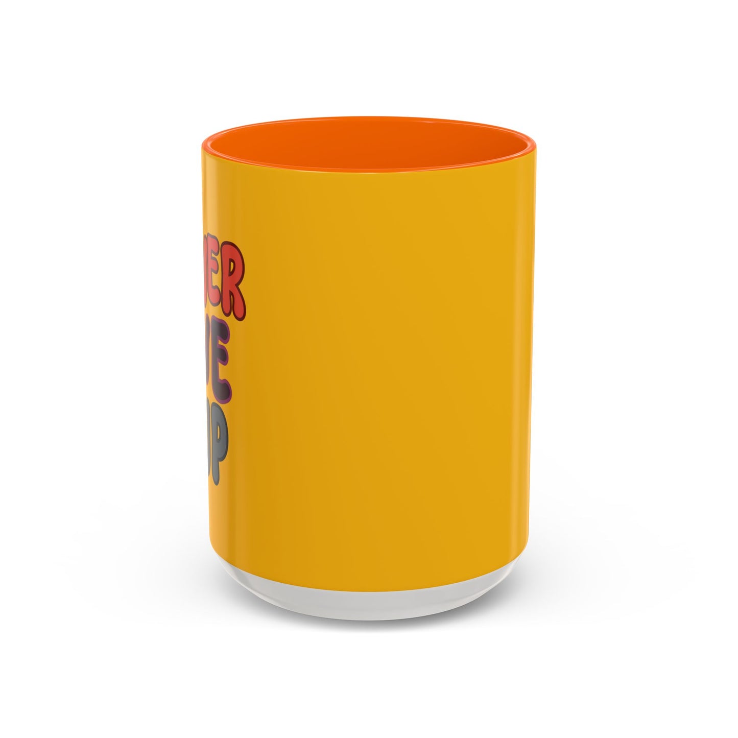 Never Give Up Accent Coffee Mug (11, 15oz)