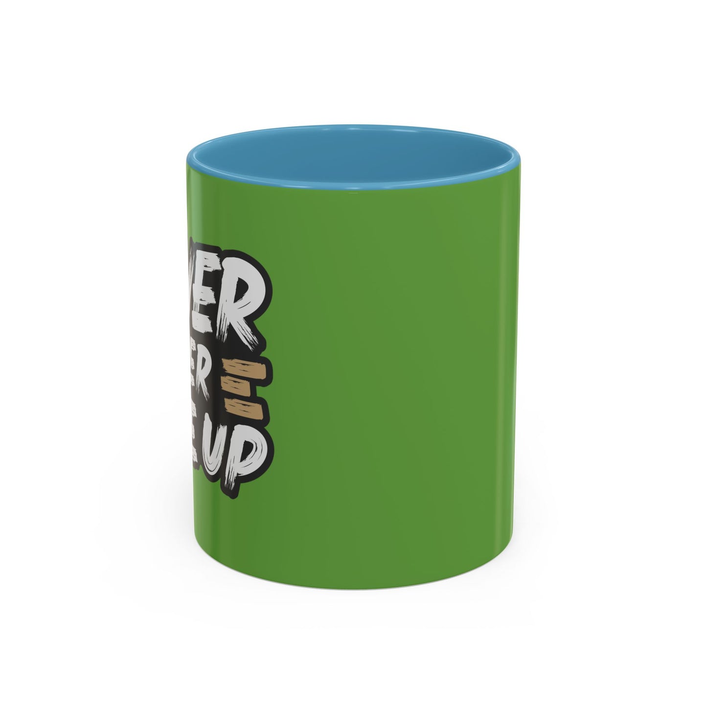 Never Give Up Accent Coffee Mug (11, 15oz)