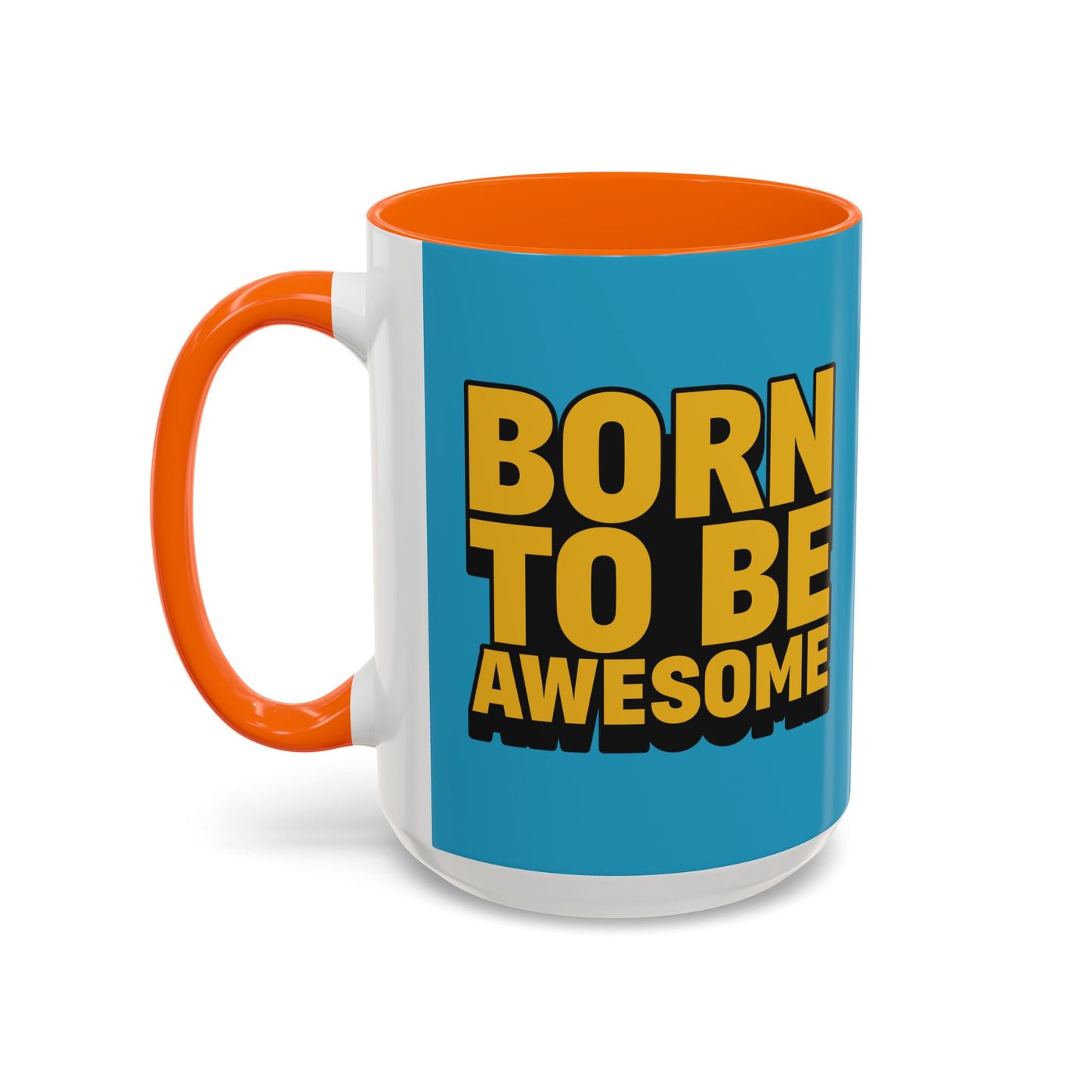 Born To Be Awesome Accent Coffee Mug (11, 15oz)