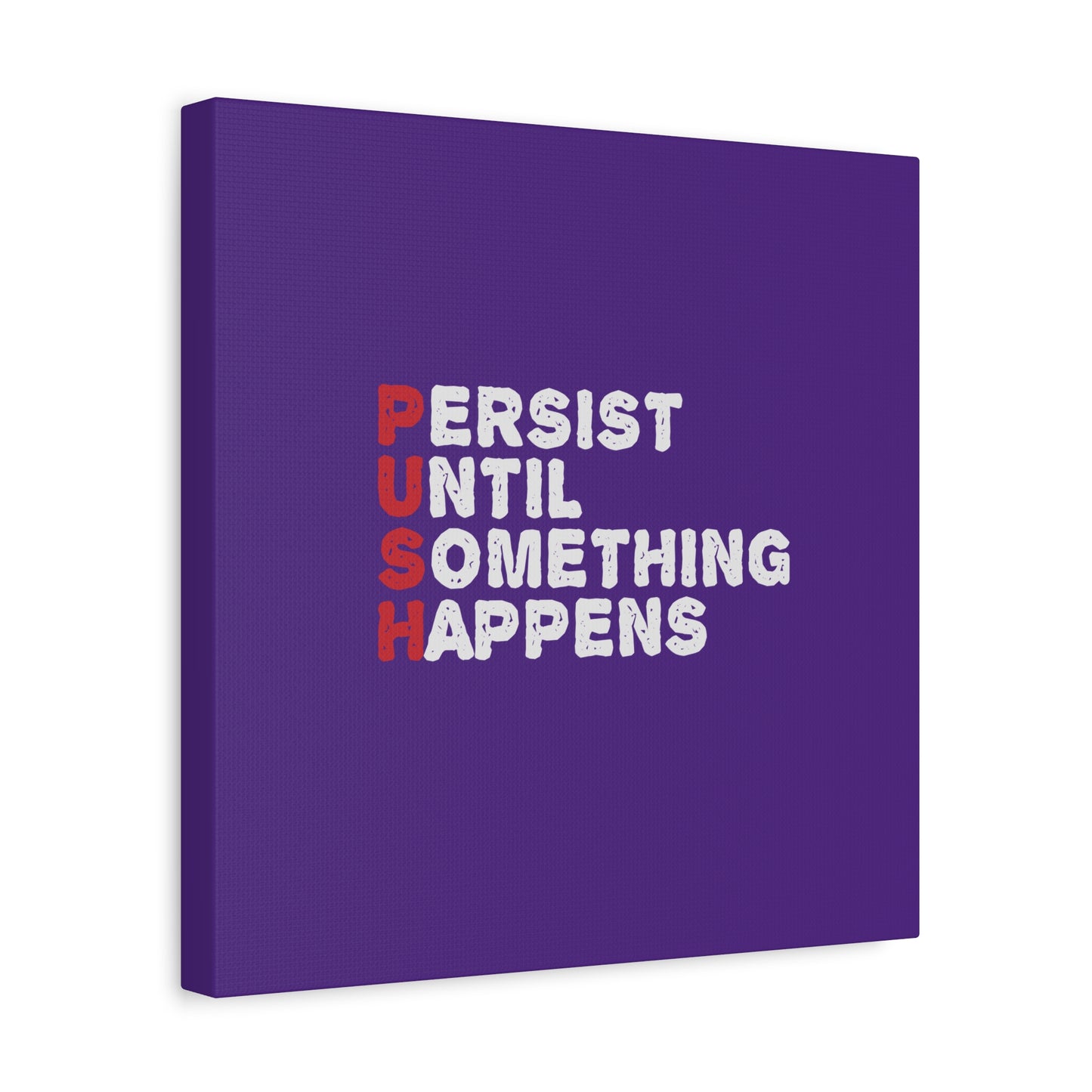 Persist Until Something Happens Matte Canvas, Stretched, 1.25"