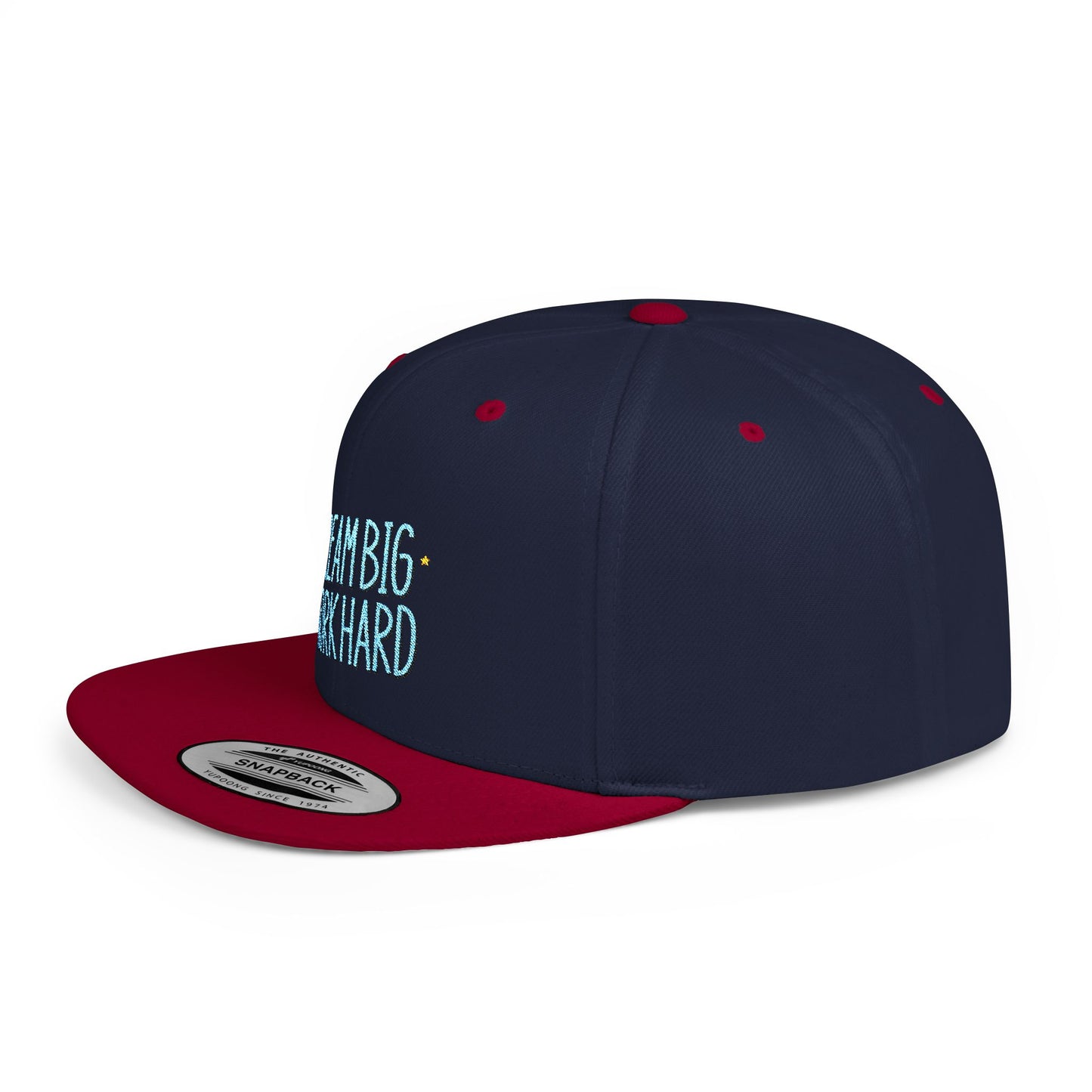 Dream Big Work Hard Flat Bill Snapback