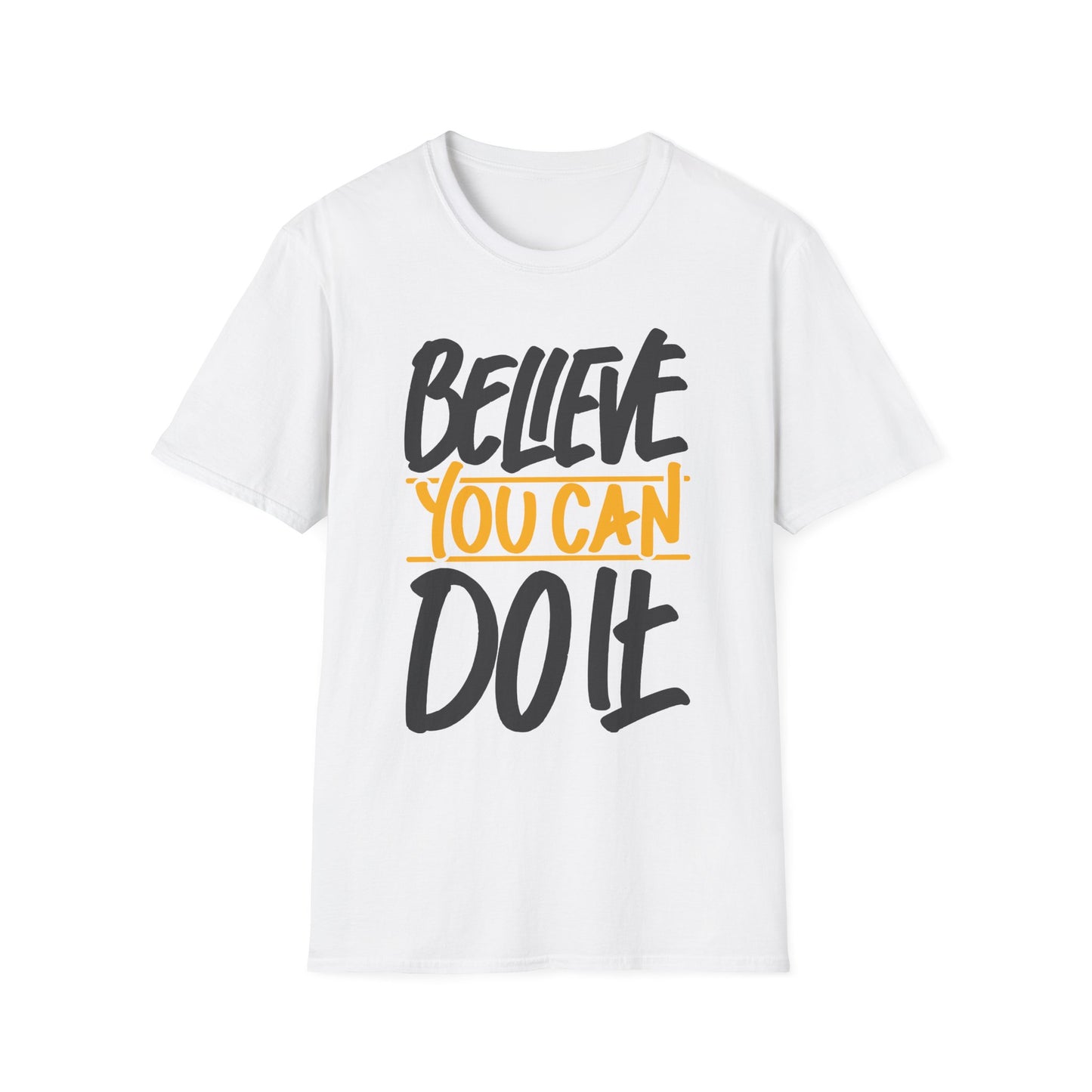 Believe You Can Do It  Unisex Softstyle T-Shirt