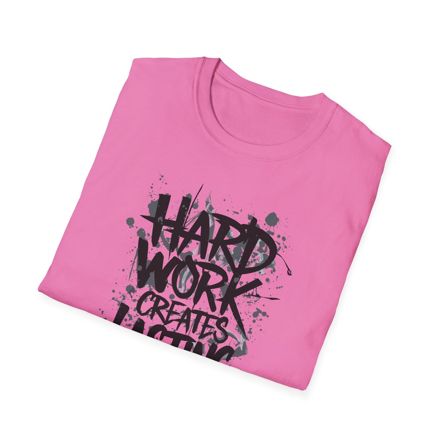 Hard Work Creates Lasting Success Unisex Softstyle T-Shirt