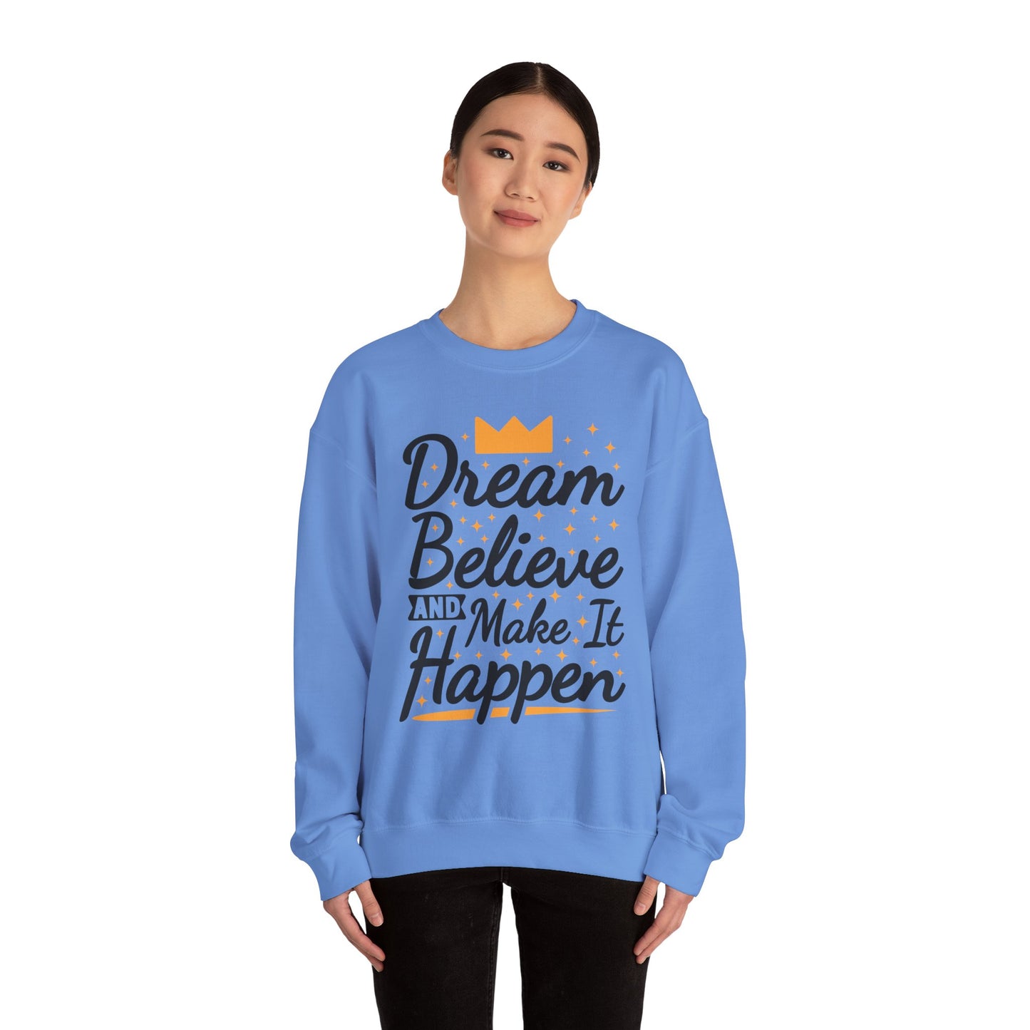 Dream Believe And Make It Happen Unisex Heavy Blend™ Crewneck Sweatshirt