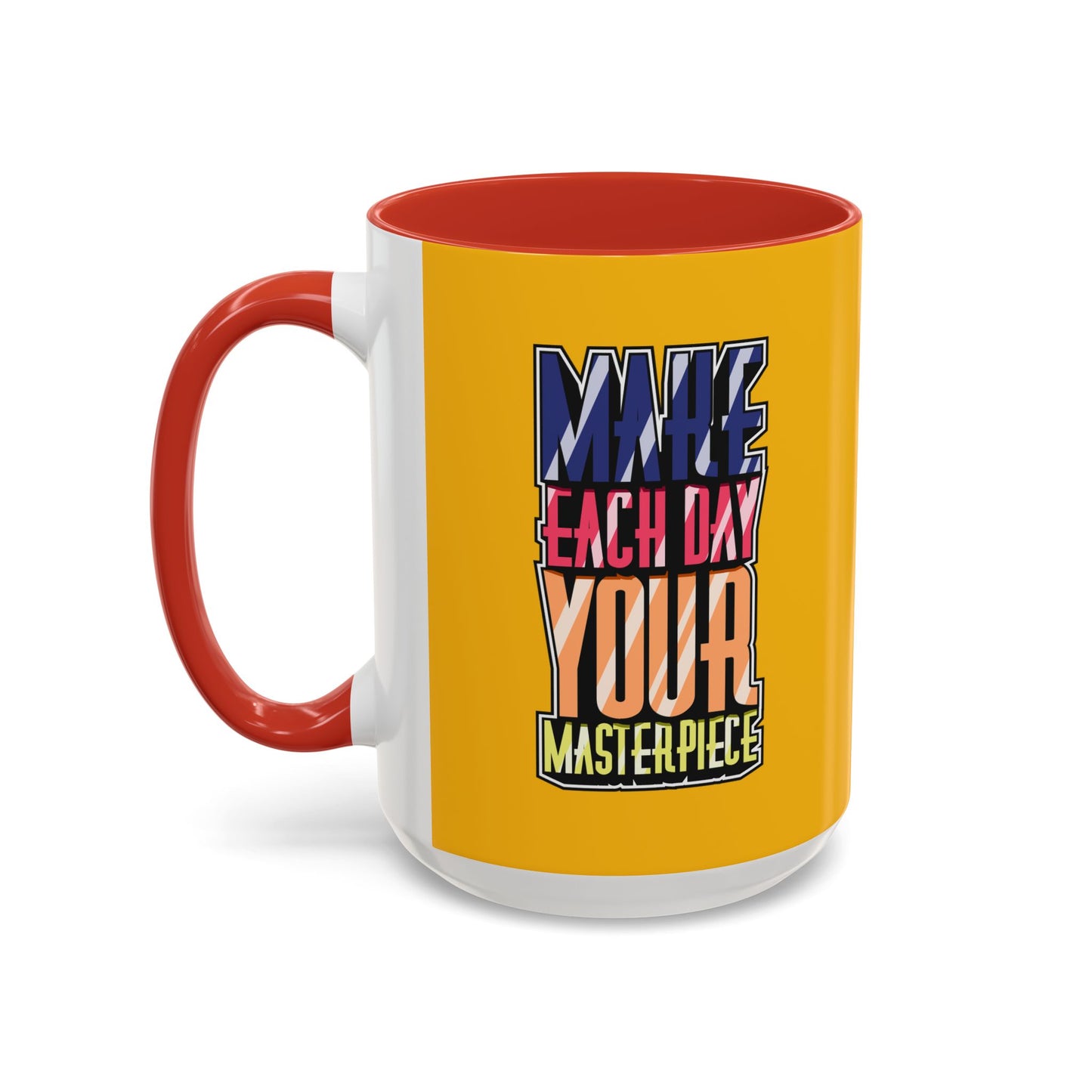 Make Each Day Your Masterpiece Accent Coffee Mug (11, 15oz)