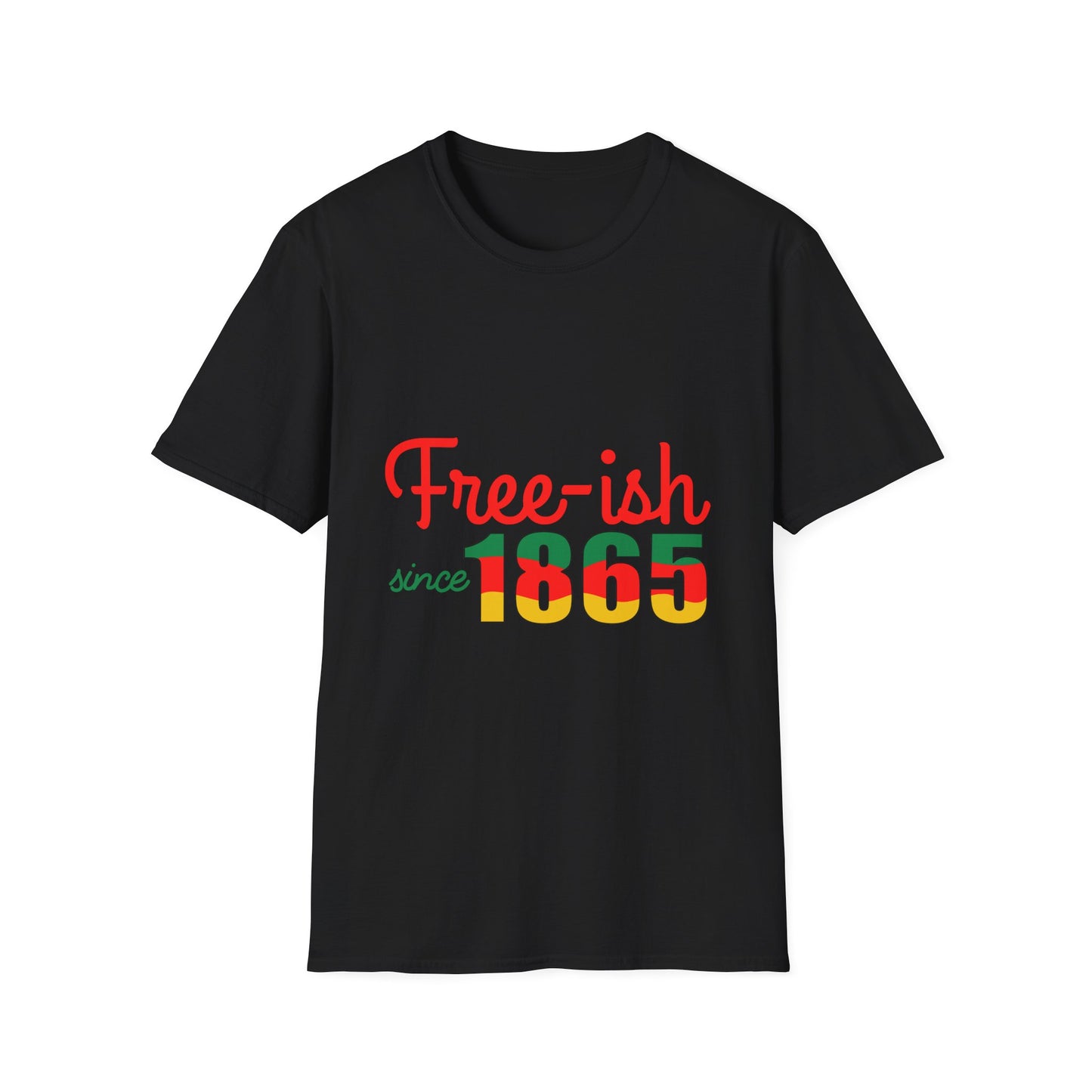 Free ish since 1865 Unisex Softstyle T-Shirt