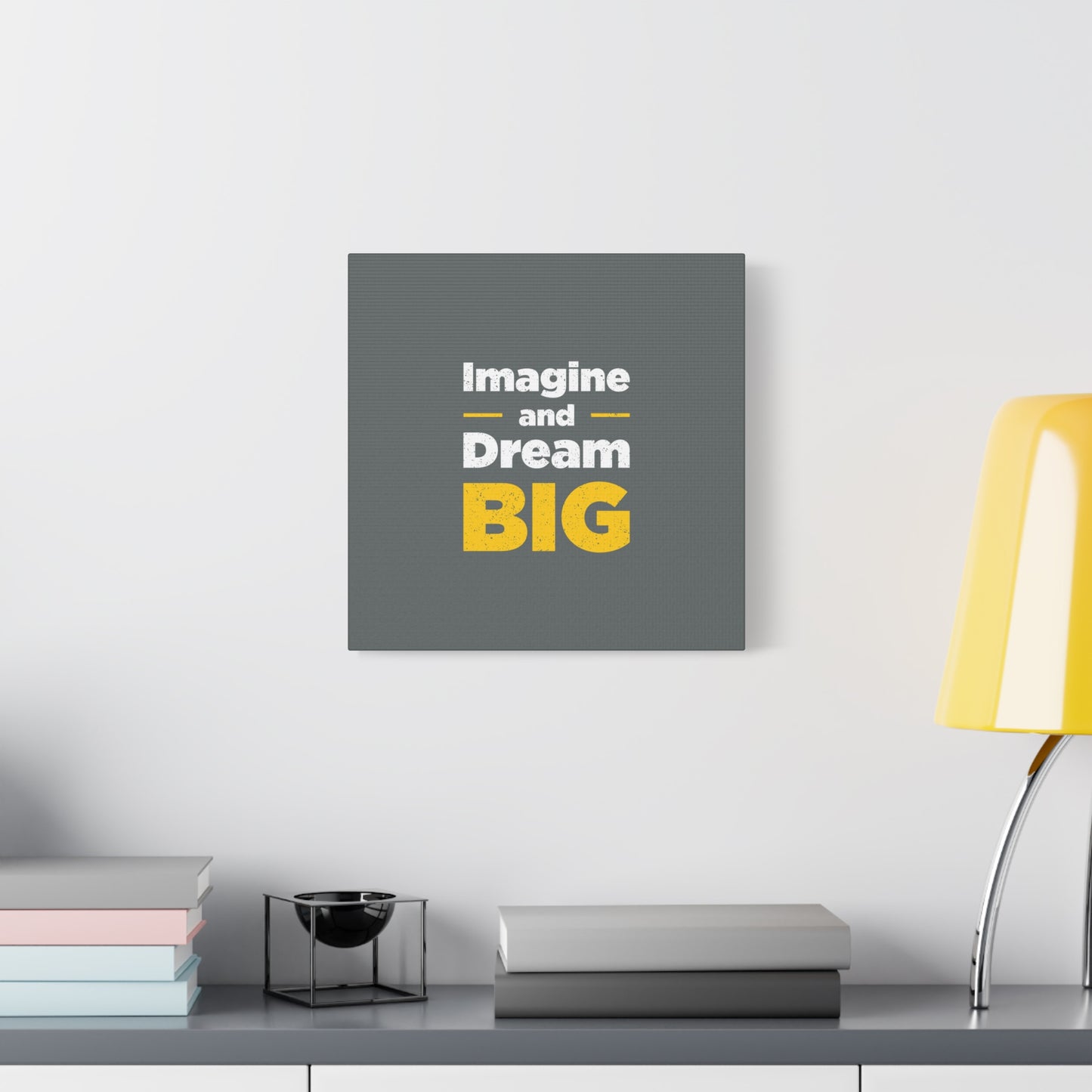 Imagine And Dream Big Matte Canvas, Stretched, 1.25"