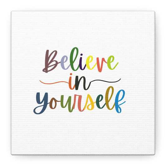 Believe In Your Self Matte Canvas, Stretched, 1.25"
