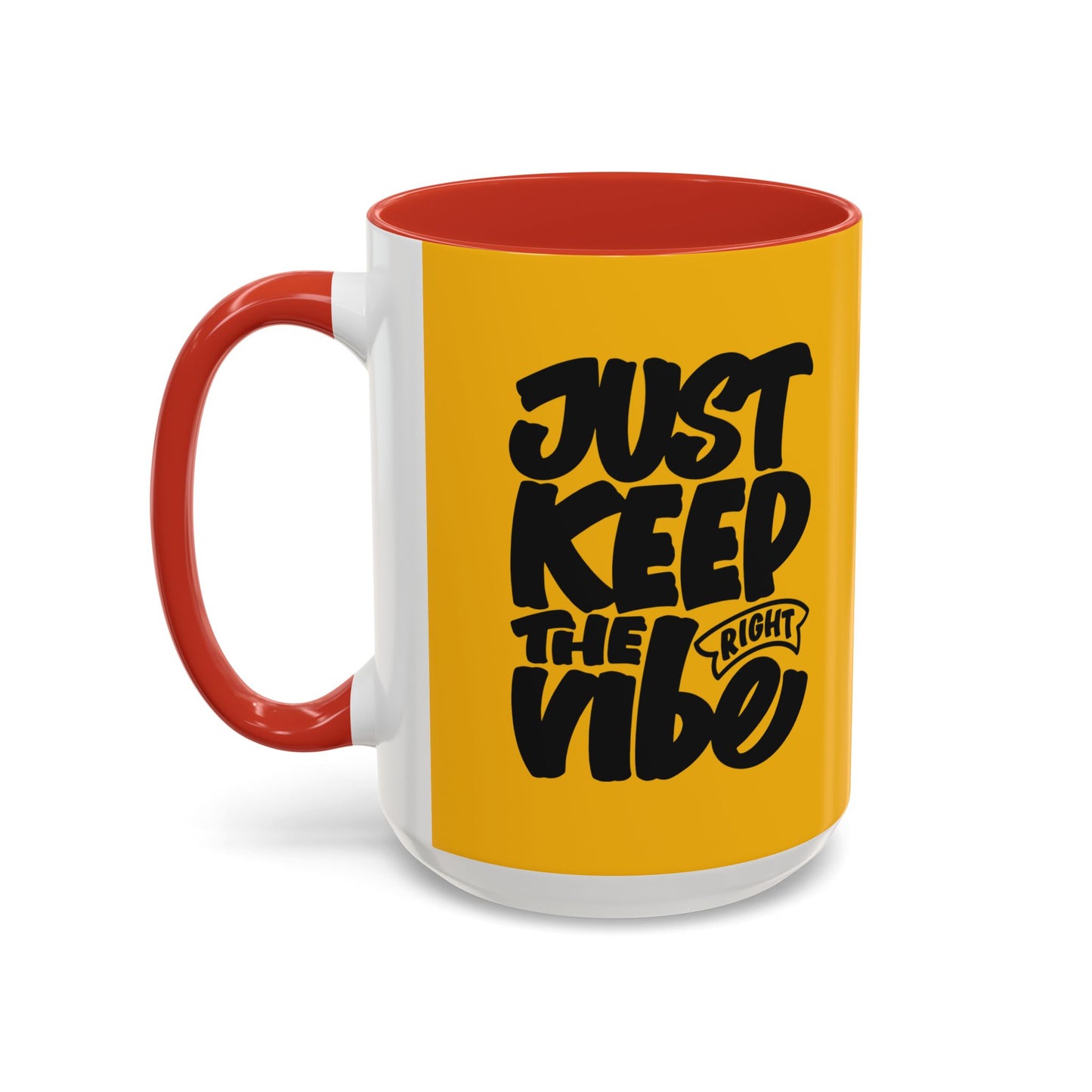 Just Keep The Right Vibe Accent Coffee Mug (11, 15oz)
