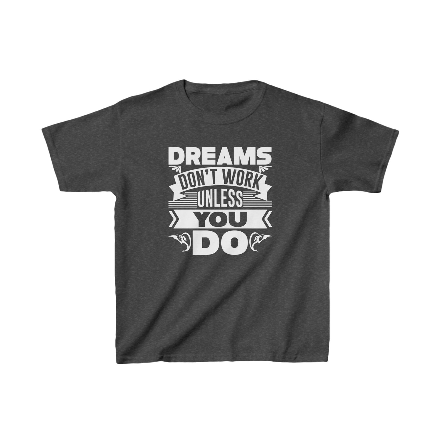 Dreams Don't Work Unless You Do Kids Heavy Cotton™ Tee