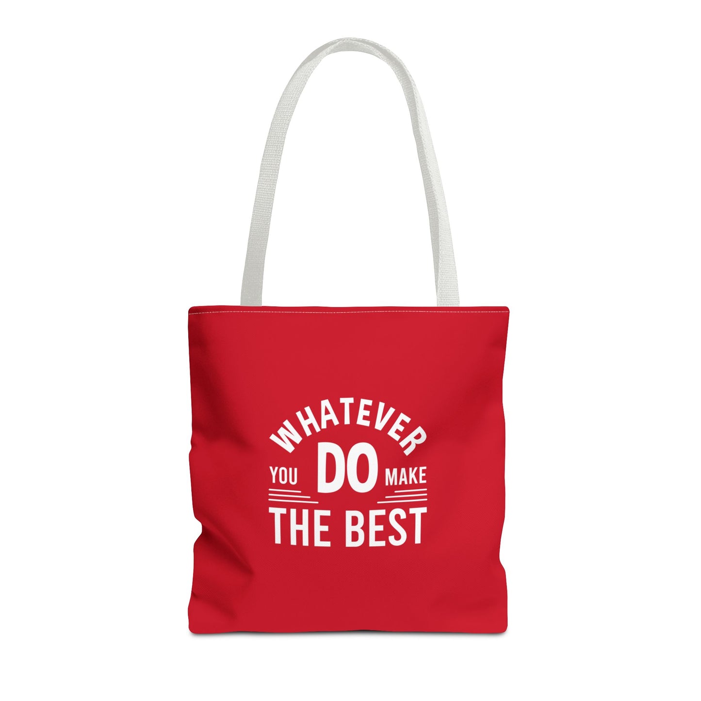 Whatever You Do Make The Best Tote Bag (AOP)