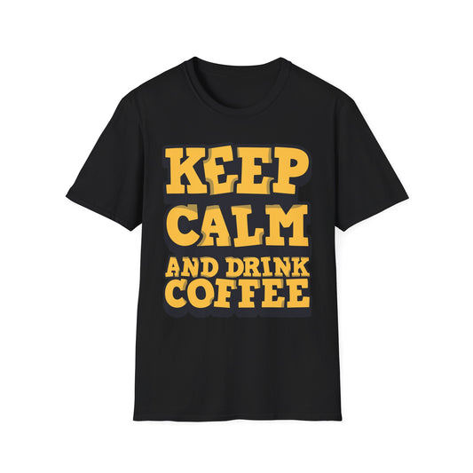 Keep Calm And Drink Coffee Unisex Softstyle T-Shirt