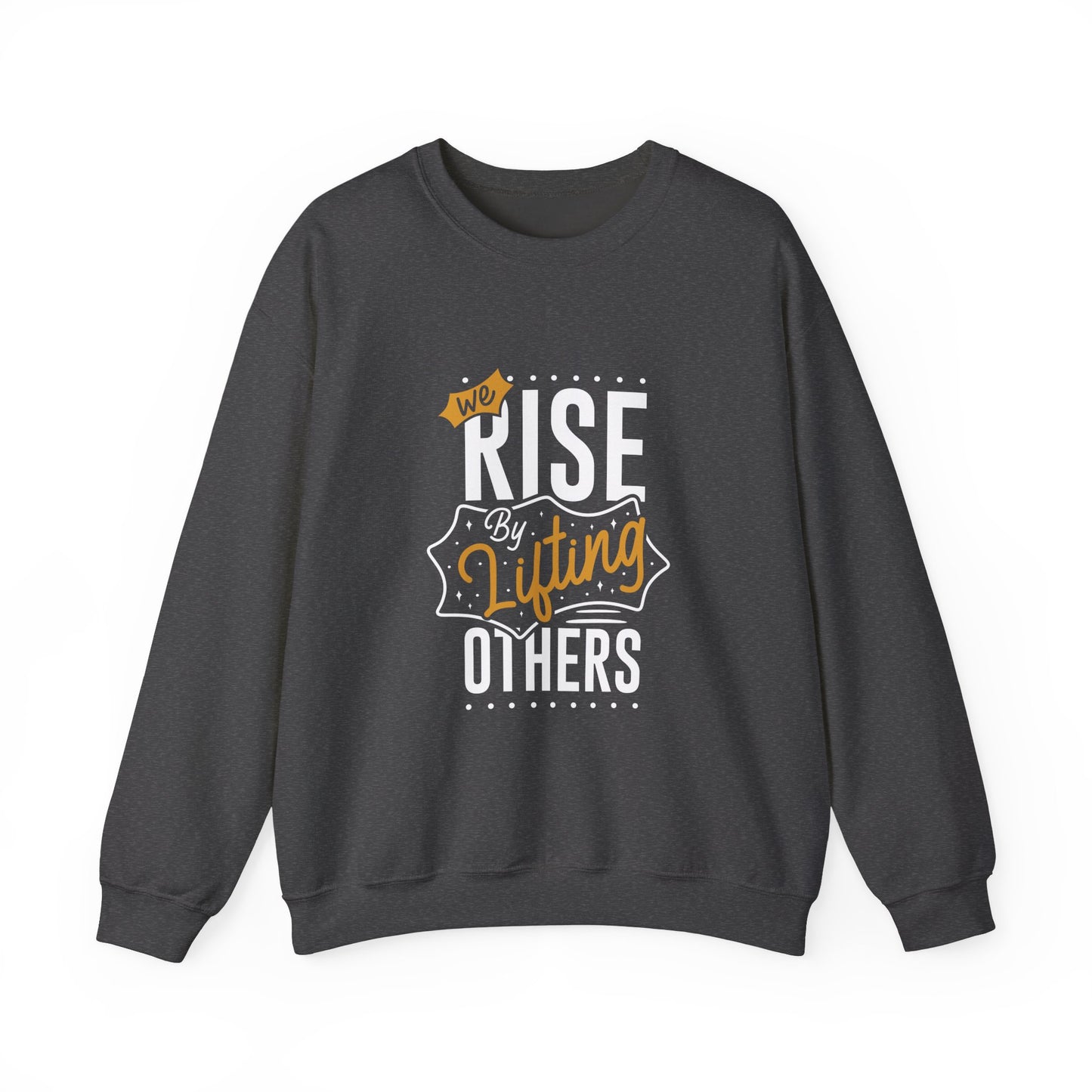 We Rise By Lifting Others Unisex Heavy Blend™ Crewneck Sweatshirt