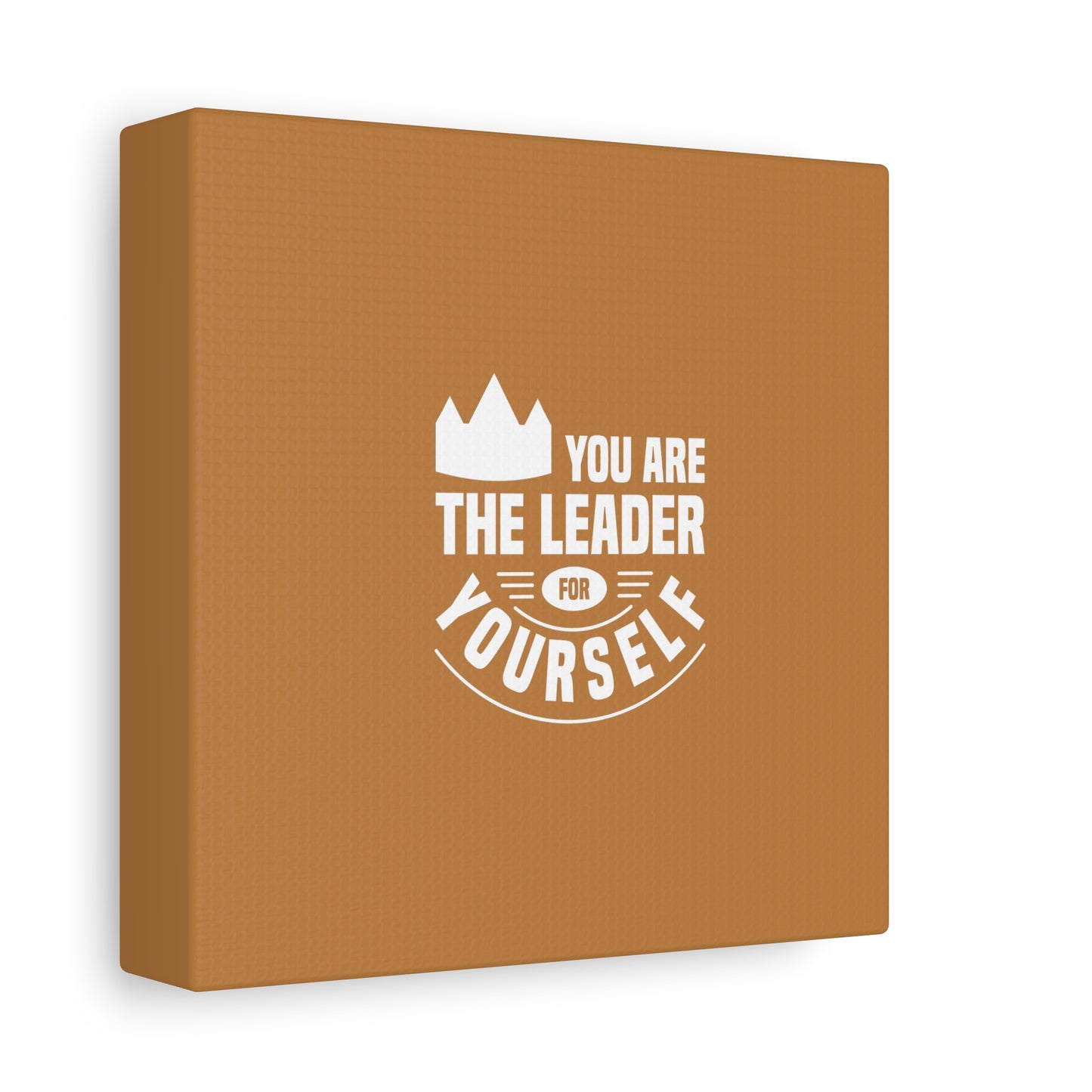 You Are The Leader For Yourself Matte Canvas, Stretched, 1.25"