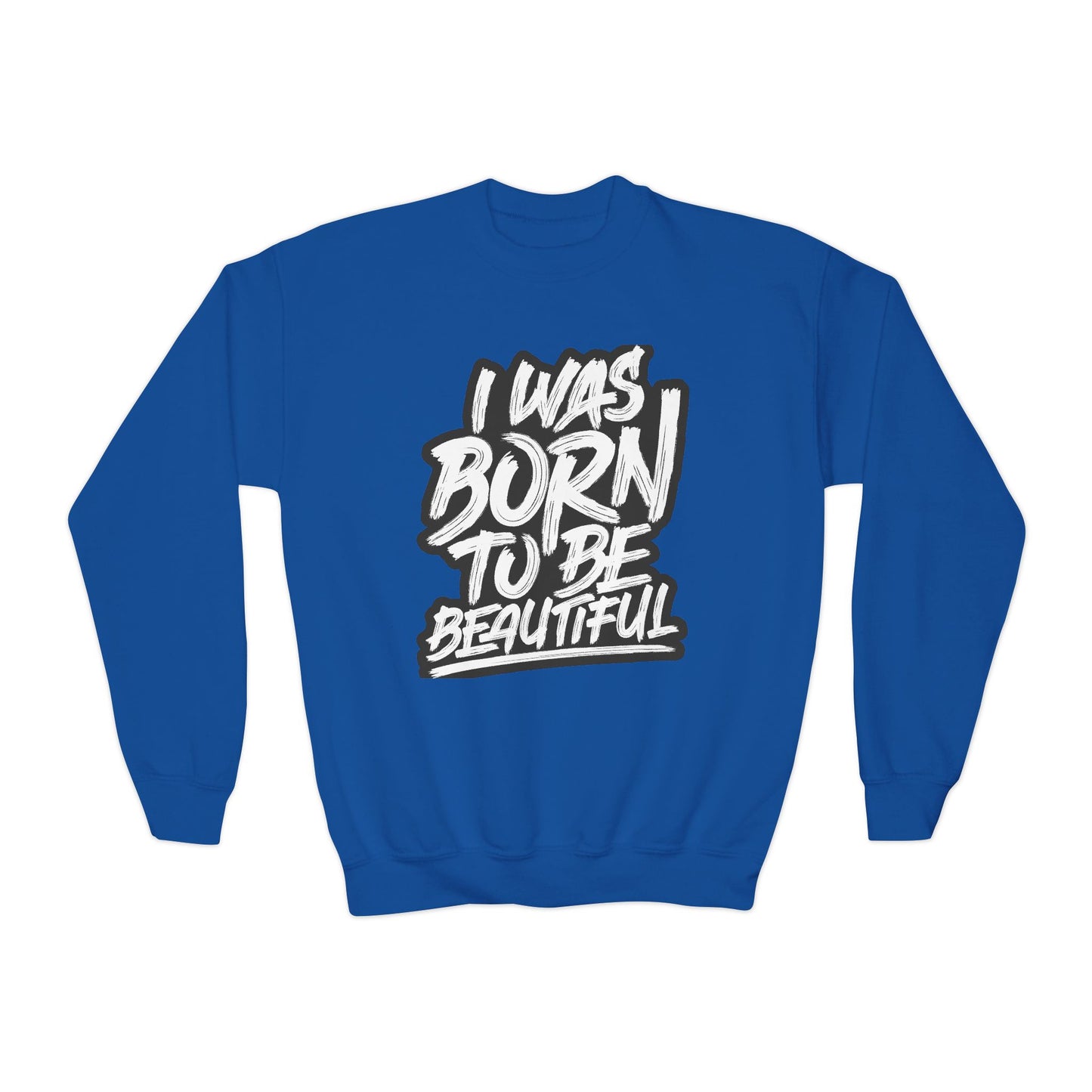 I Was Born To Be Beautiful Youth Crewneck Sweatshirt