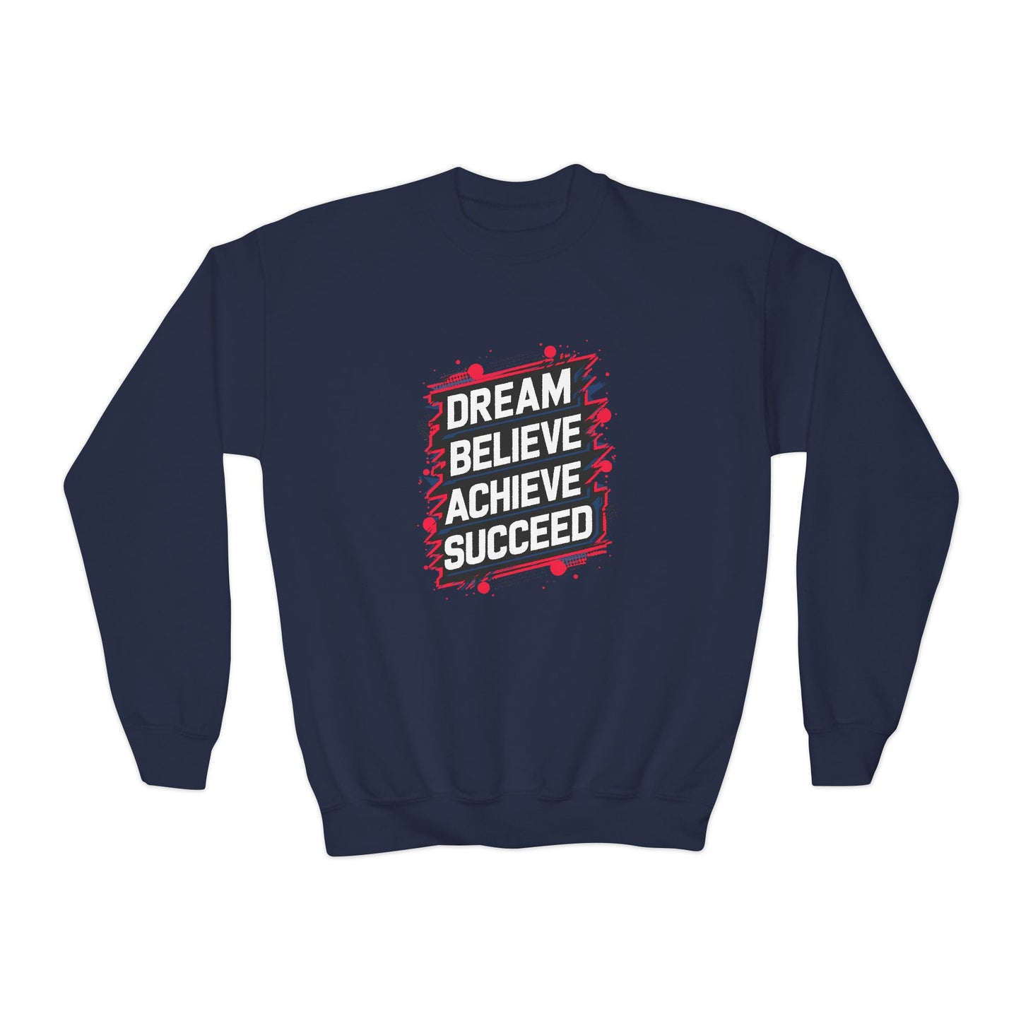 Dream Believe Achieve Succeed Youth Crewneck Sweatshirt