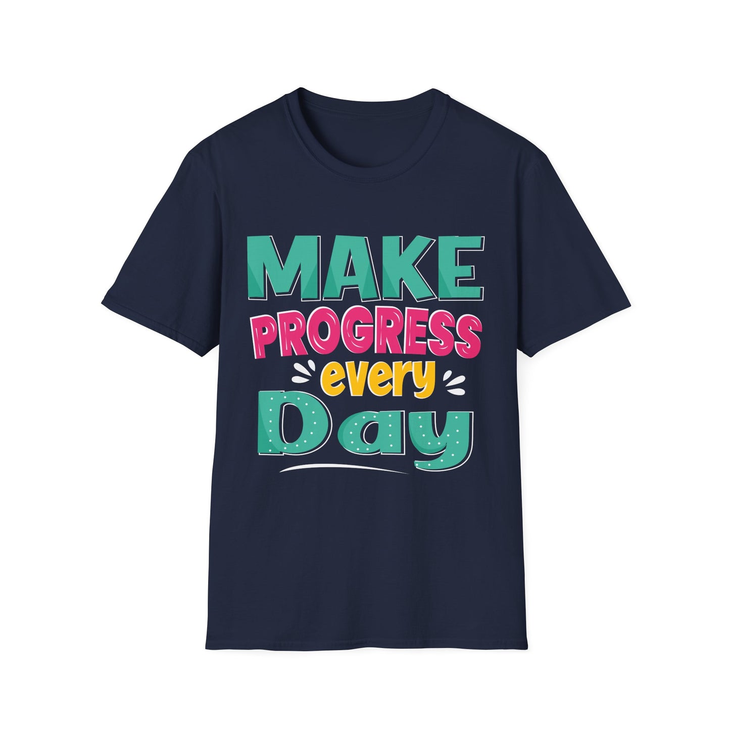 Make Progress Every Day  Unisex Softstyle T-Shirt