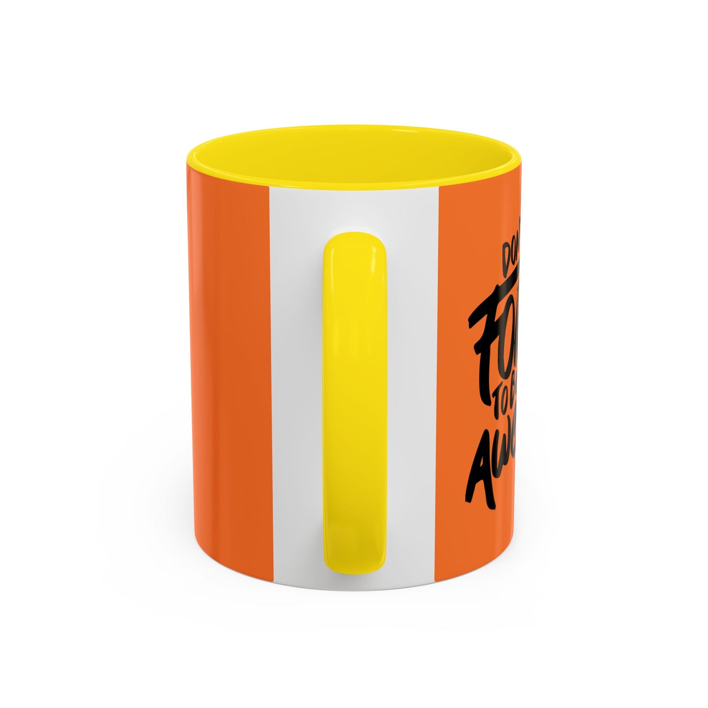 Don't Forget To Be Awesome Accent Coffee Mug (11, 15oz)