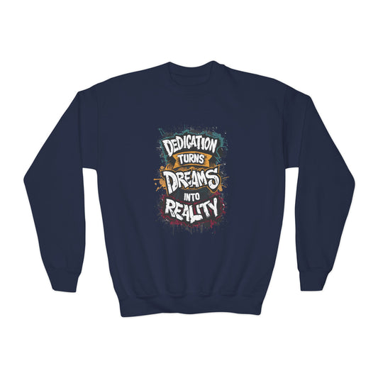 Dedication Turns Dreams Into Reality Youth Crewneck Sweatshirt