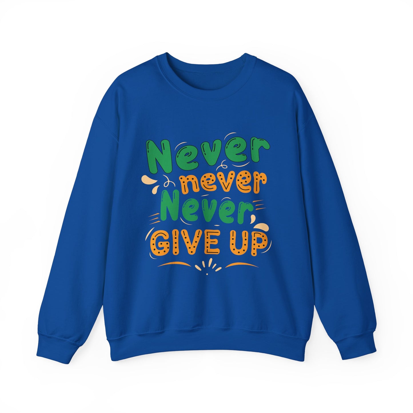 Never Never Never Give Up Unisex Heavy Blend™ Crewneck Sweatshirt