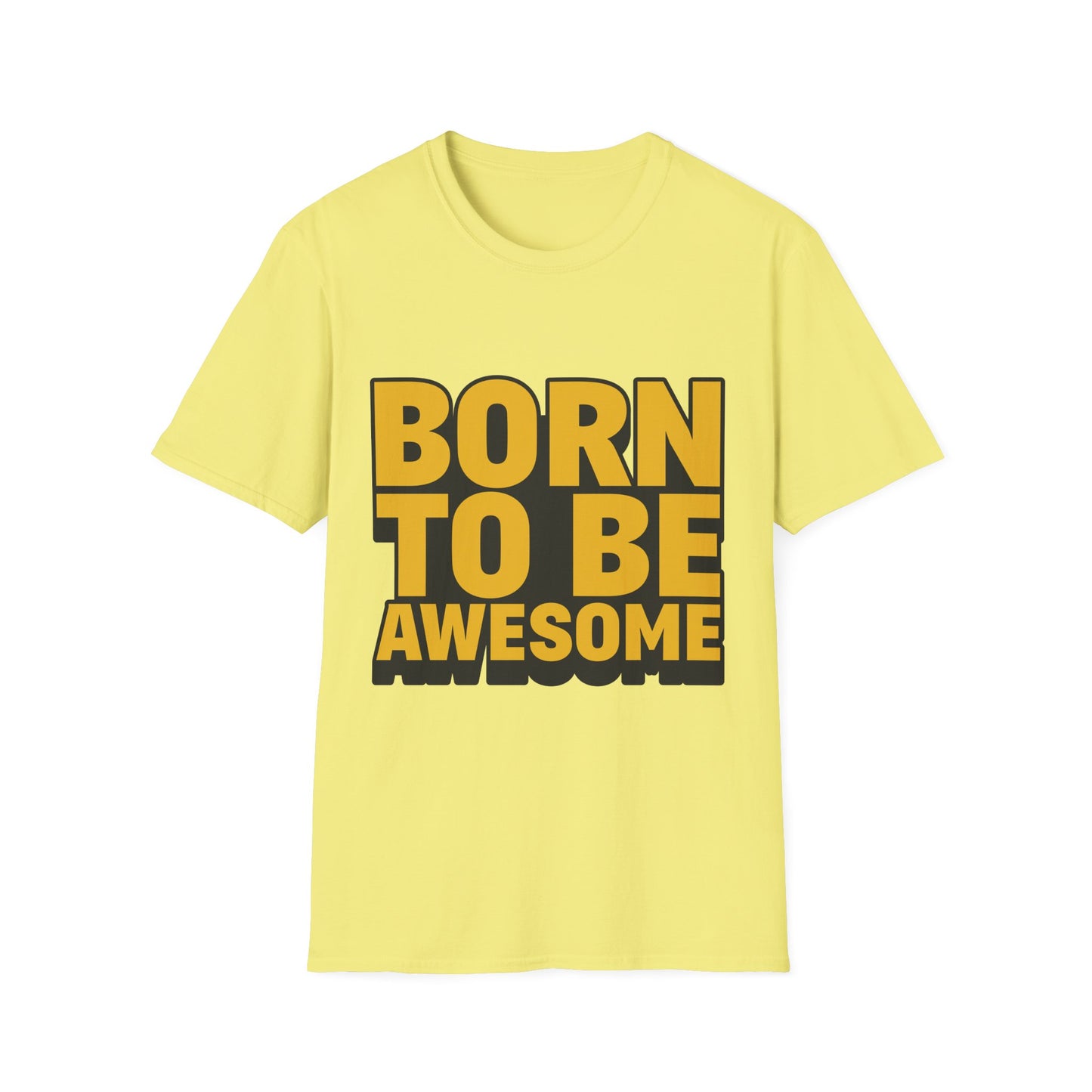 Born To Be Awesome  Unisex Softstyle T-Shirt