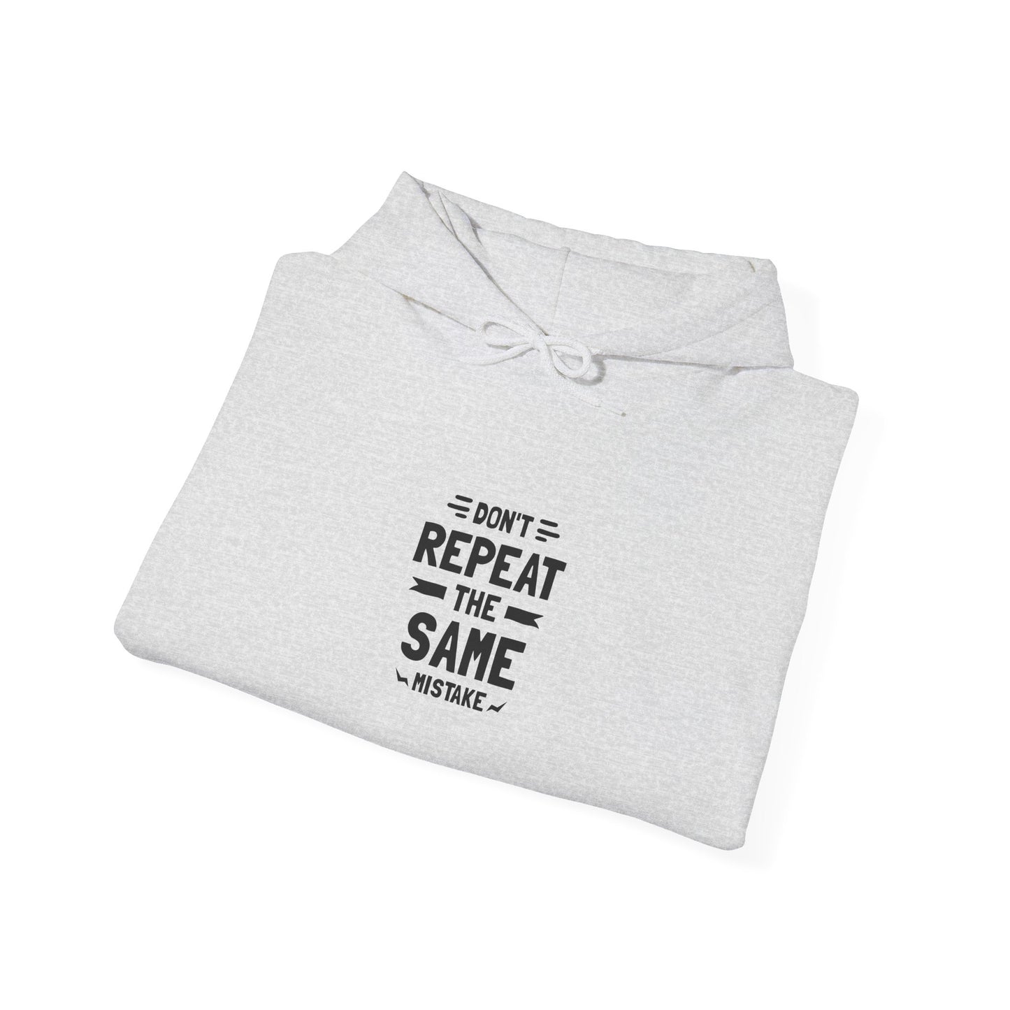 Don't Repeat The Same Mistake Unisex Heavy Blend™ Hooded Sweatshirt