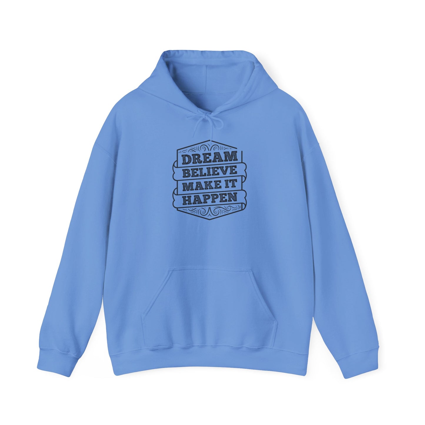 Dream Believe Make It Happen Unisex Heavy Blend™ Hooded Sweatshirt