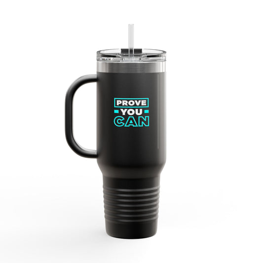Prove You Can Insulated Travel Mug, 40oz