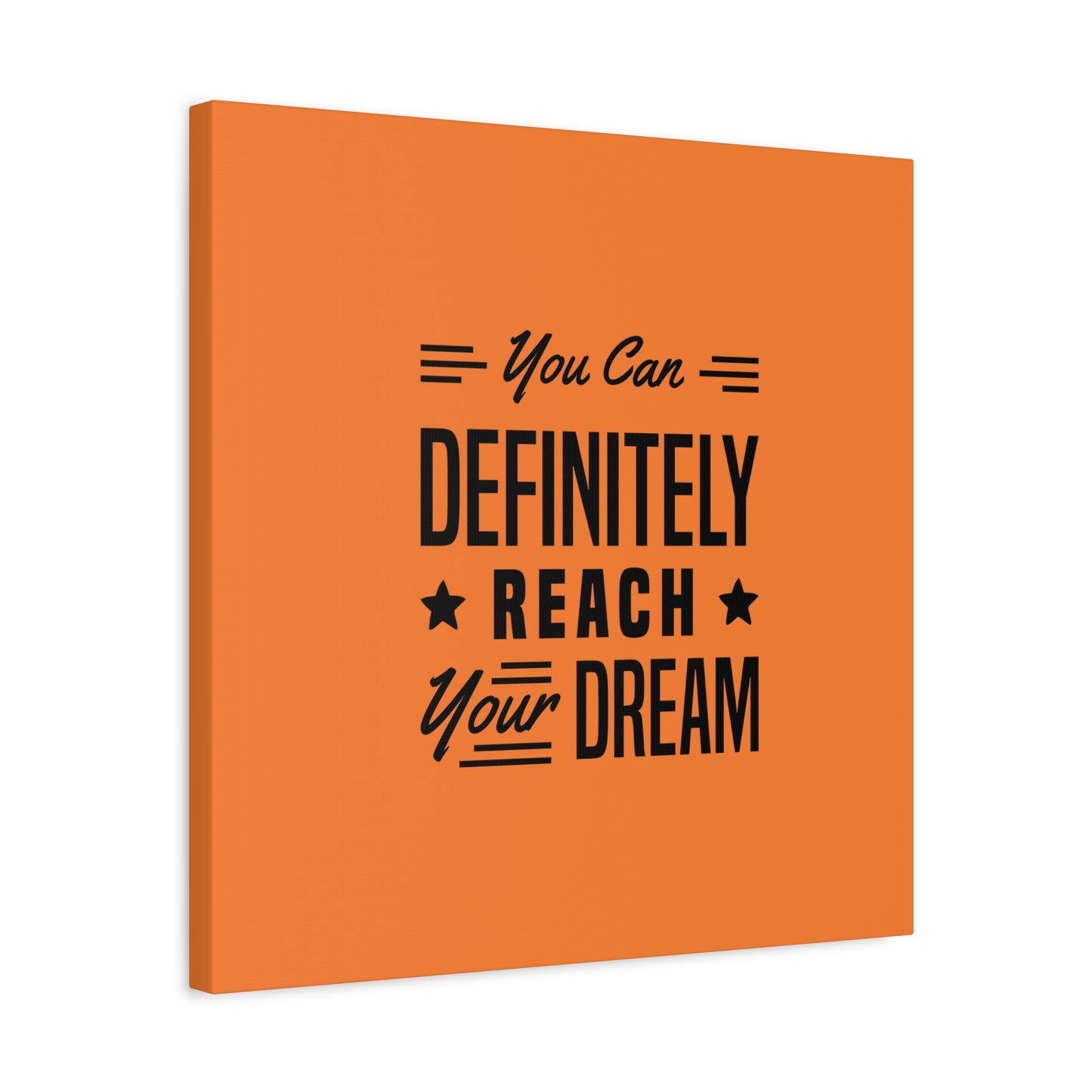 You Can Definitely Reach Your Dream Matte Canvas, Stretched, 1.25"