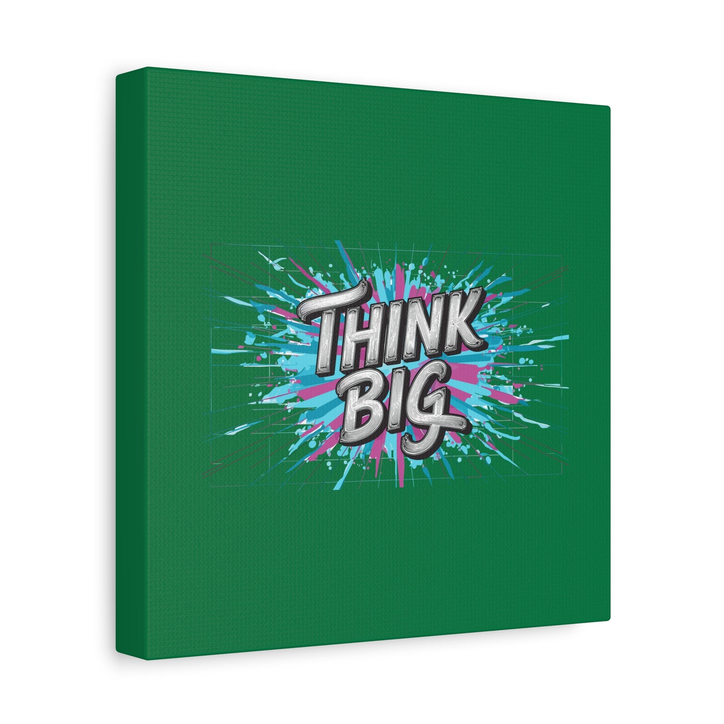 Think Big Matte Canvas, Stretched, 1.25"