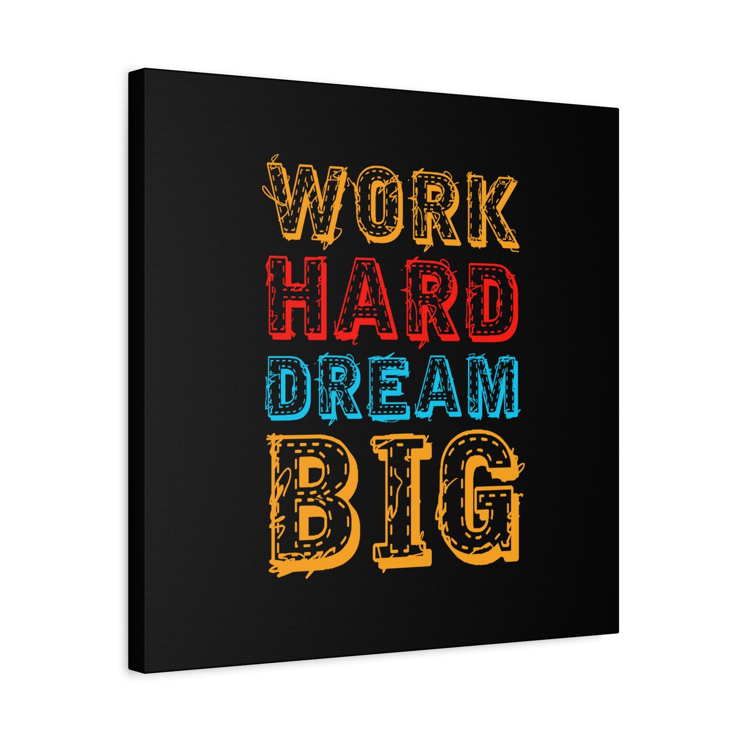 Work Hard Dream Big Matte Canvas, Stretched, 1.25"