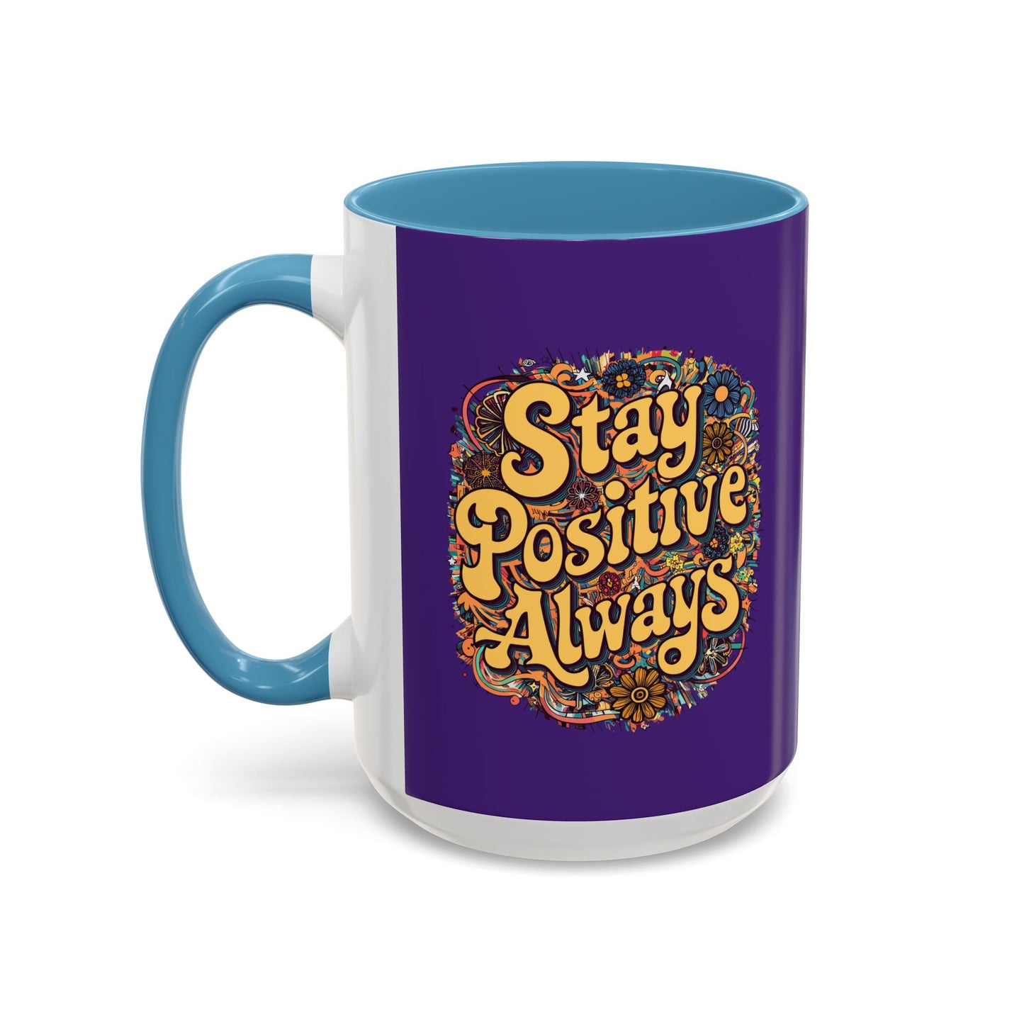 Stay Positive Always Accent Coffee Mug (11, 15oz)
