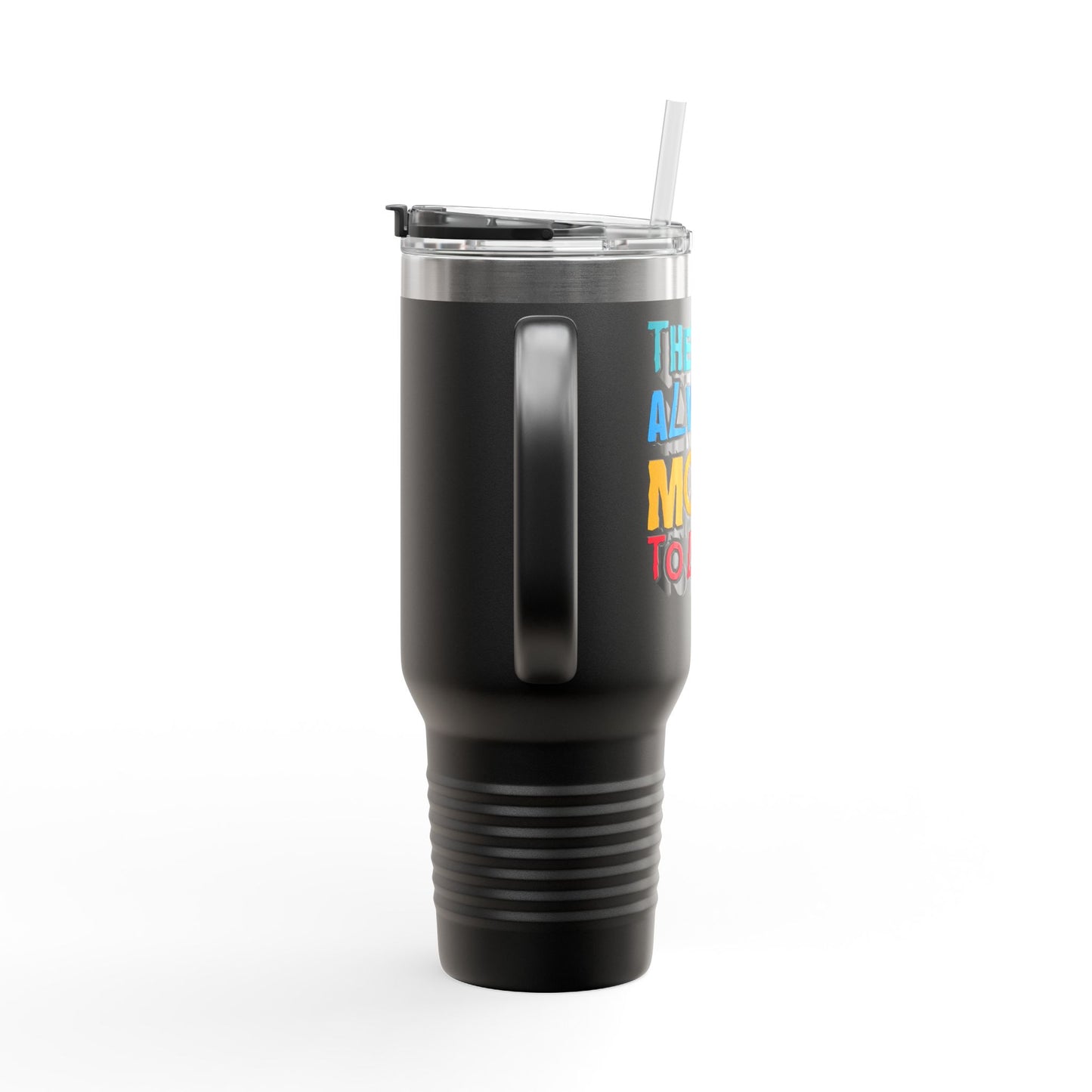 There Is Always More To Learn Insulated Travel Mug, 40oz