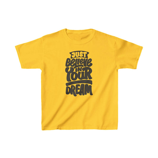 Just Believe In Your Dream Kids Heavy Cotton™ Tee