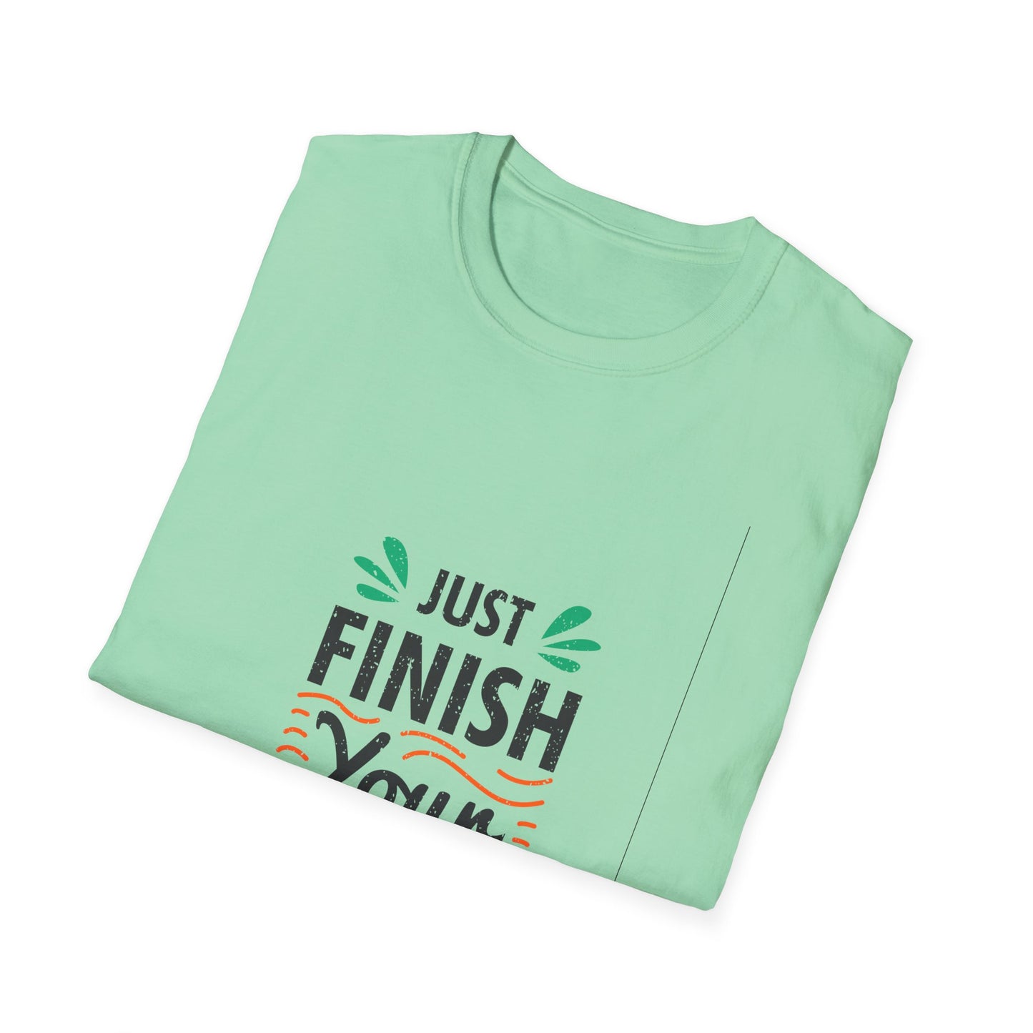Just Finish Your Work Unisex Softstyle T-Shirt