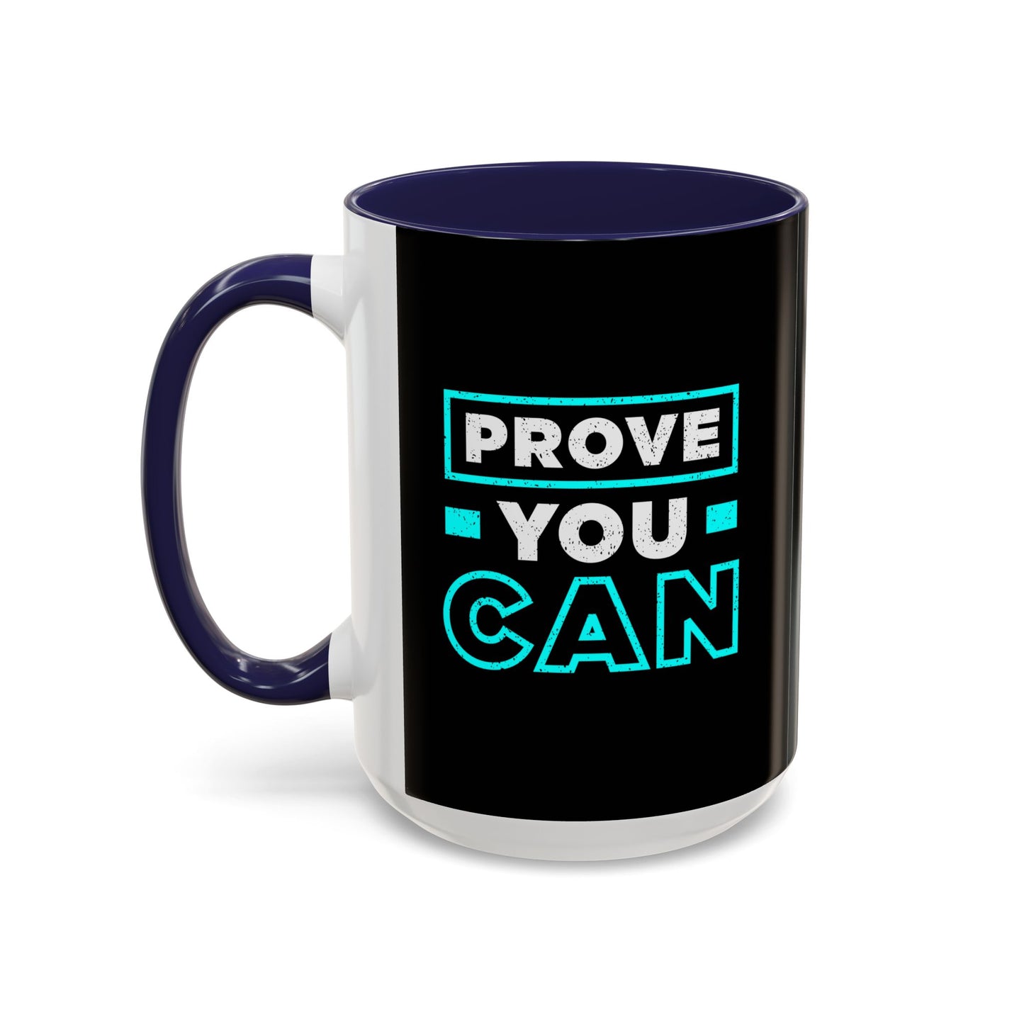 Prove You Can Accent Coffee Mug (11, 15oz)