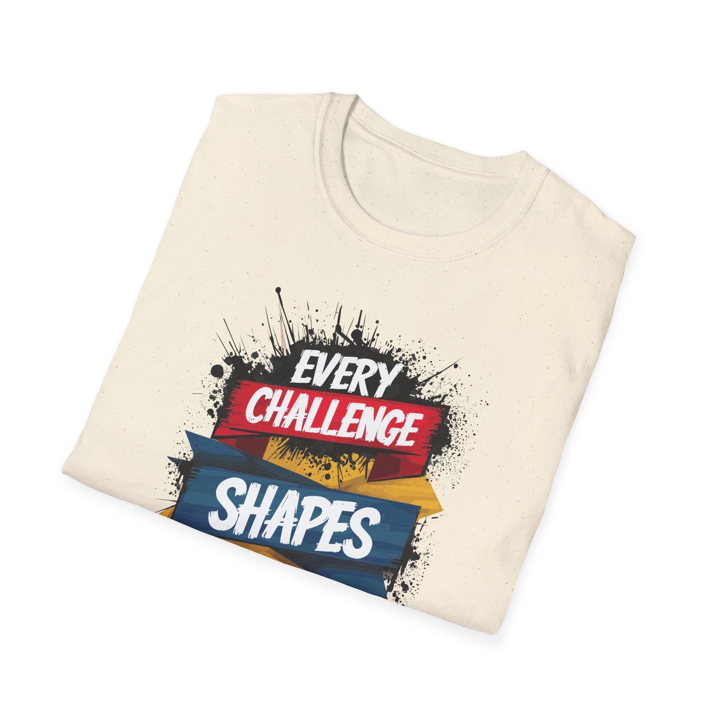 Every Challenge Shapes Your Strength Unisex Softstyle T-Shirt