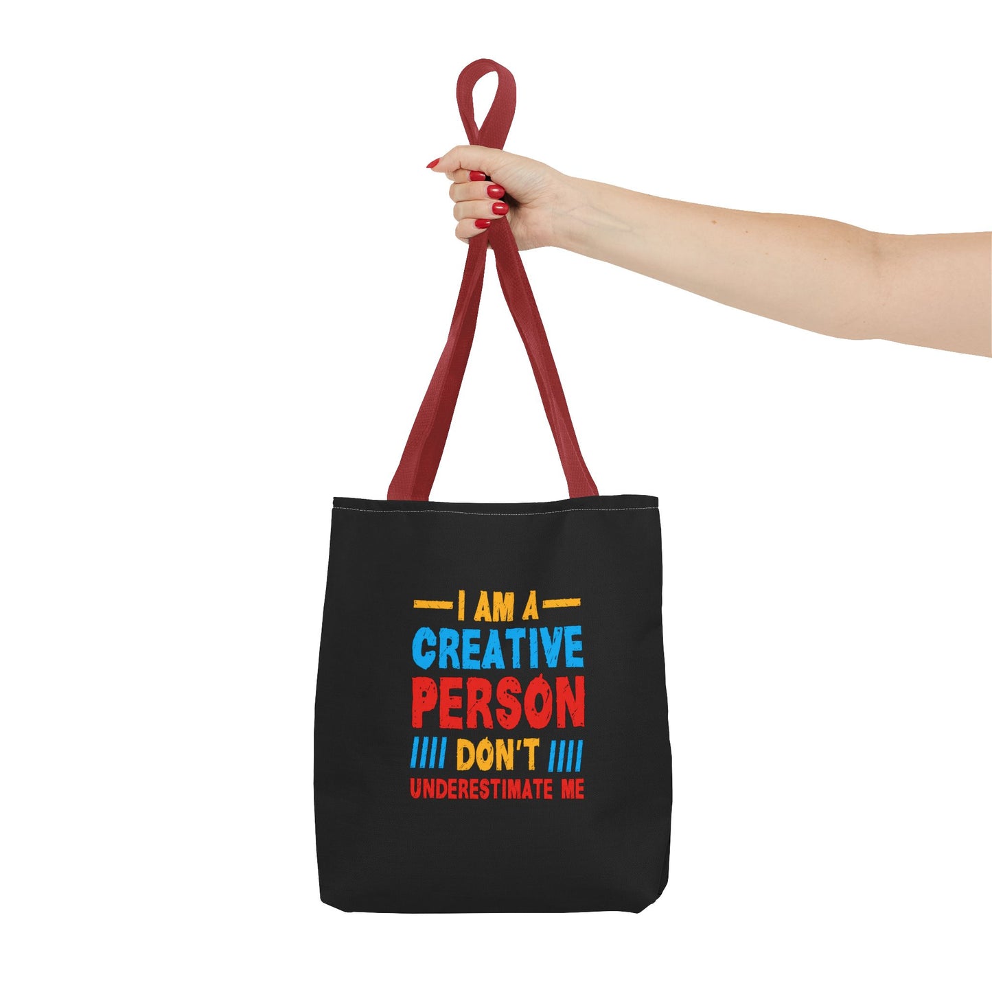 I Am A Creative Person Don't Underestimate Me Tote Bag (AOP)