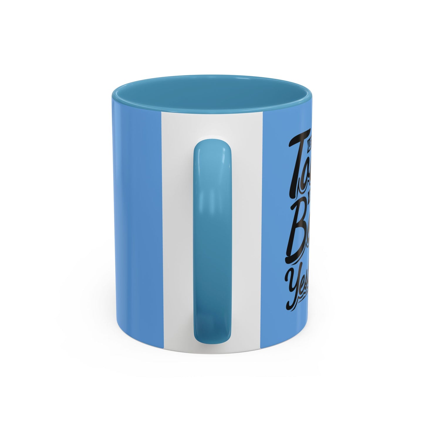 Let Today Be Better Than Yesterday Accent Coffee Mug (11, 15oz)