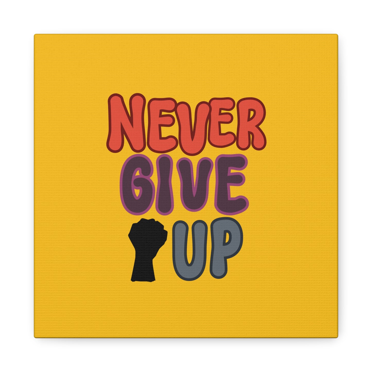 Never Give Up Matte Canvas, Stretched, 1.25"