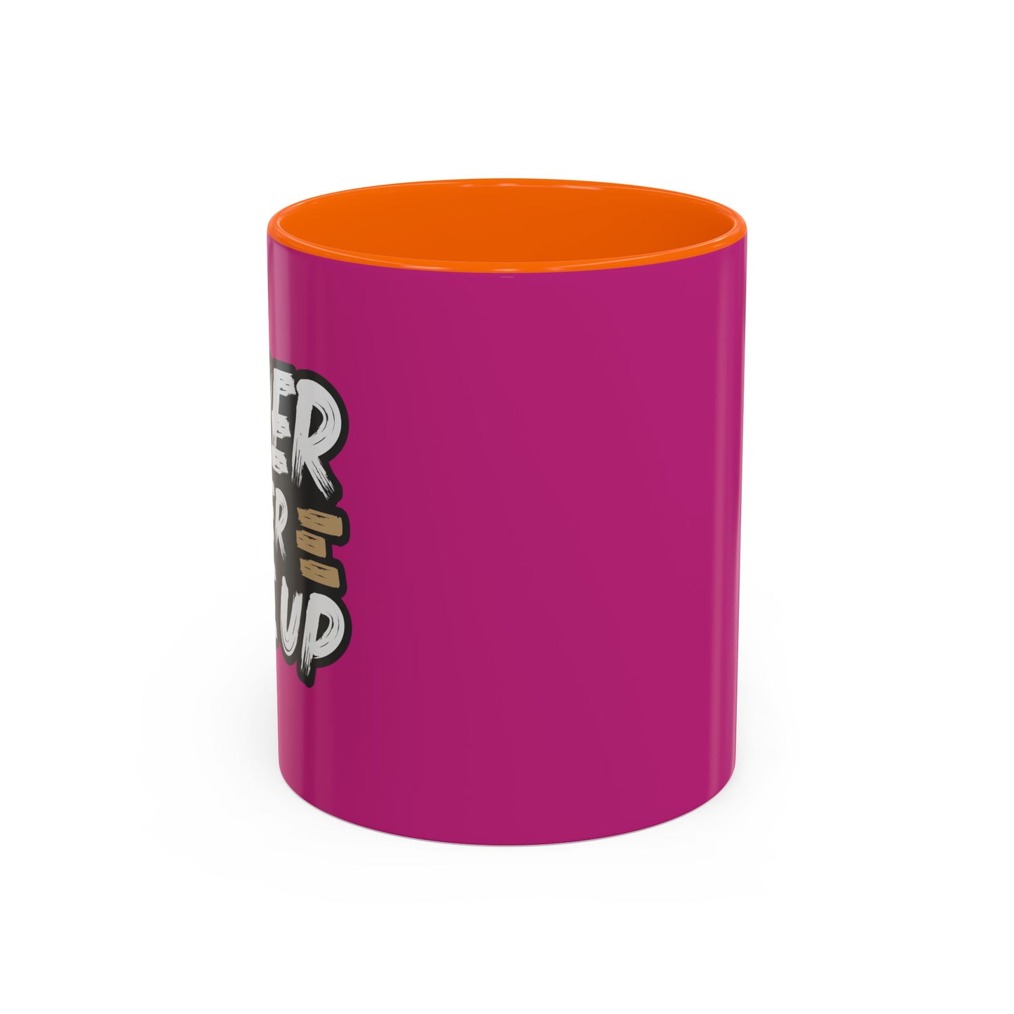 Never Ever Give Up Accent Coffee Mug (11, 15oz)