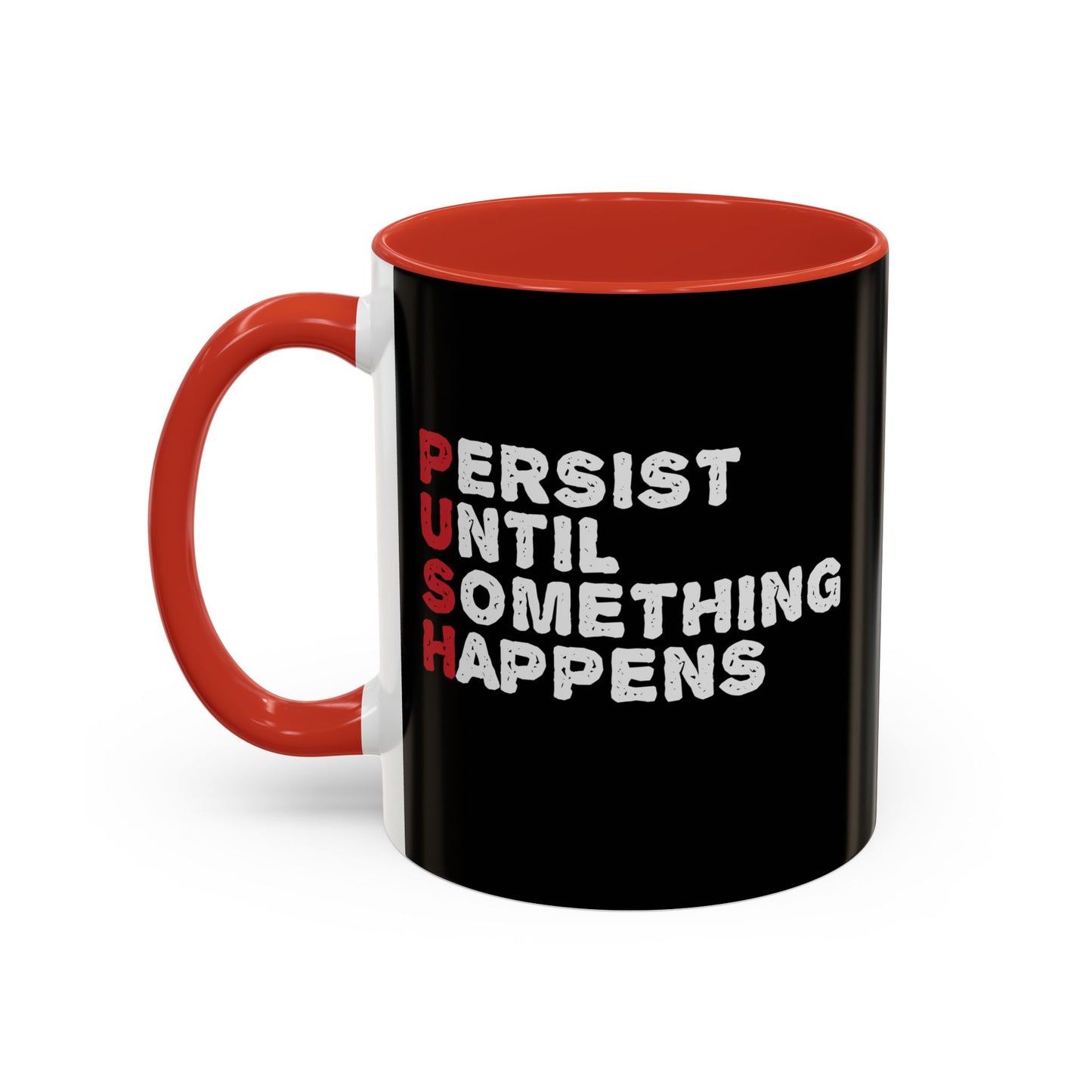Persist Until Something Happens Accent Coffee Mug (11, 15oz)