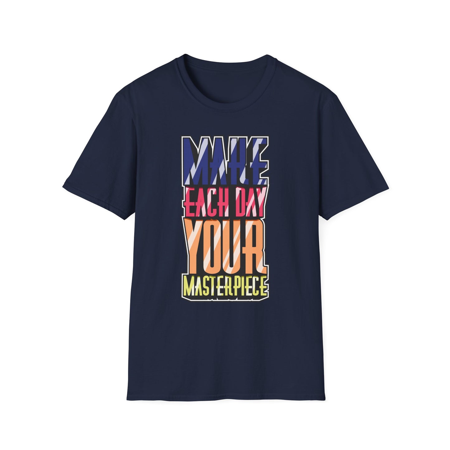 Make Each Day Your Masterpiece Unisex Softstyle T-Shirt