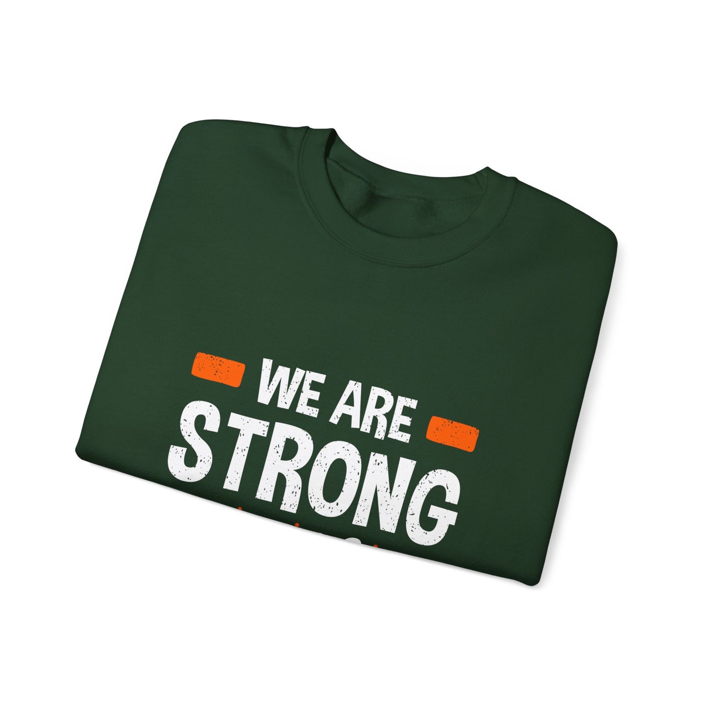 We Are Strong Together Unisex Heavy Blend™ Crewneck Sweatshirt