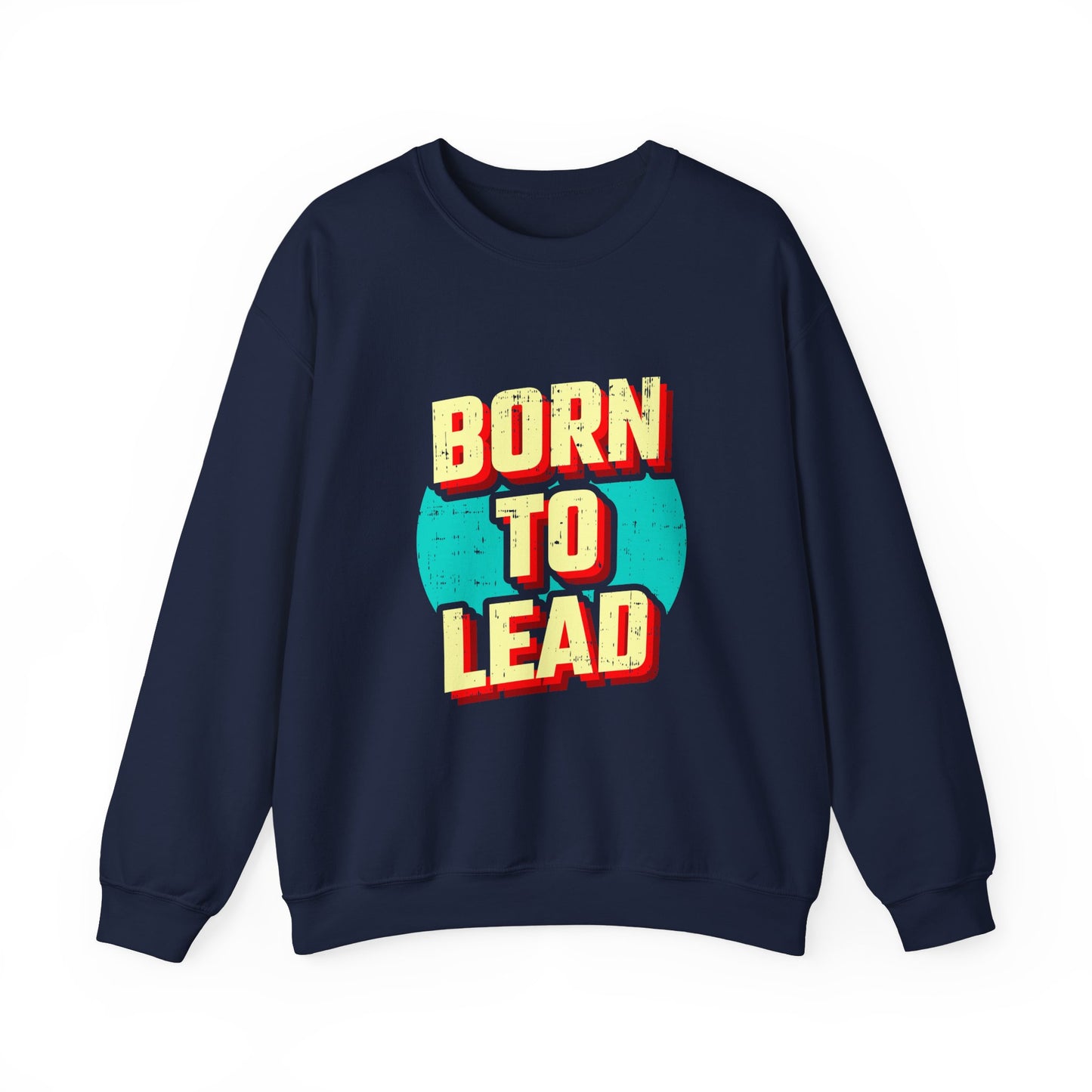 Born To Lead Unisex Heavy Blend™ Crewneck Sweatshirt