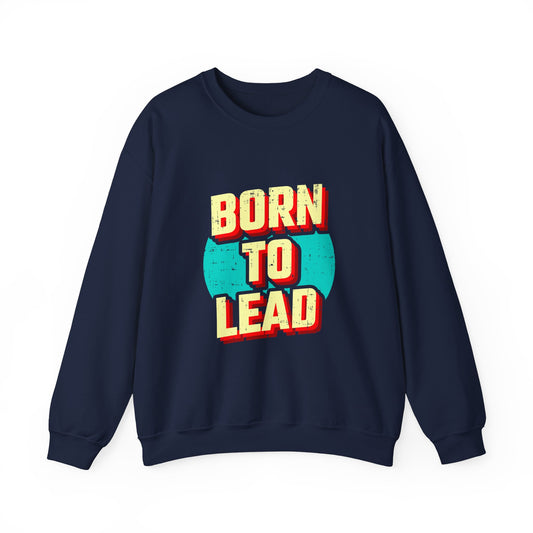 Born To Lead Unisex Heavy Blend™ Crewneck Sweatshirt