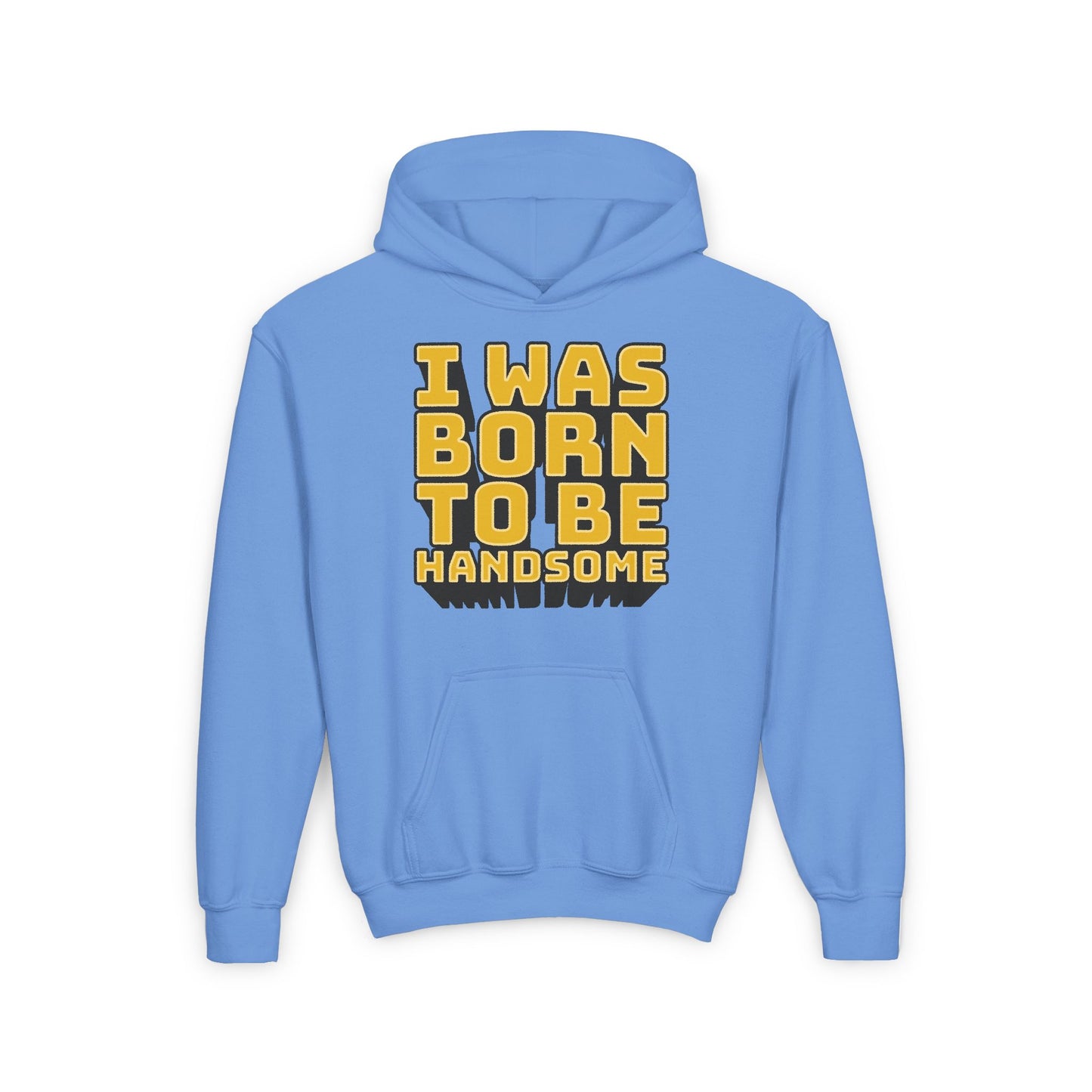 I Was Born To Be Handsome Youth Heavy Blend Hooded Sweatshirt