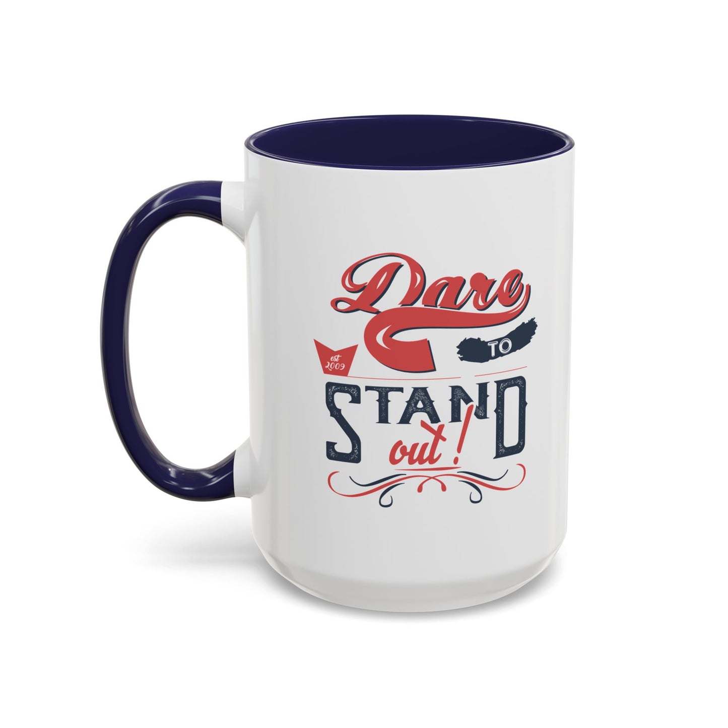 Dare To Stand Out Accent Coffee Mug (11, 15oz)